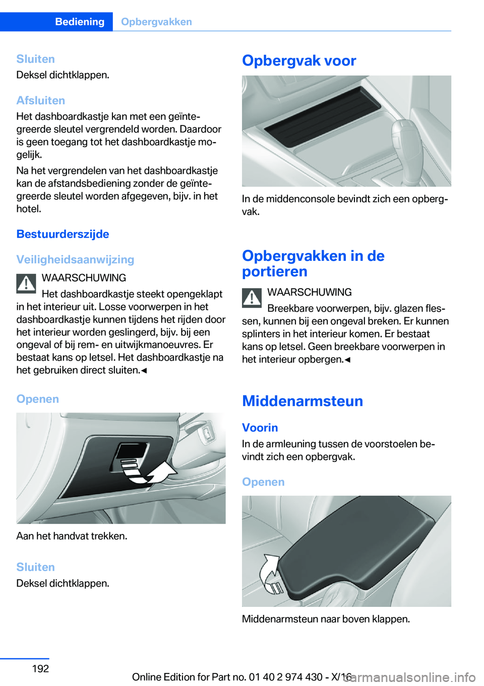 BMW 4 SERIES GRAN COUPE 2017  Instructieboekjes (in Dutch) �S�l�u�i�t�e�n
�D�e�k�s�e�l� �d�i�c�h�t�k�l�a�p�p�e�n�.
�A�f�s�l�u�i�t�e�n �H�e�t� �d�a�s�h�b�o�a�r�d�k�a�s�t�j�e� �k�a�n� �m�e�t� �e�e�n� �g�e�