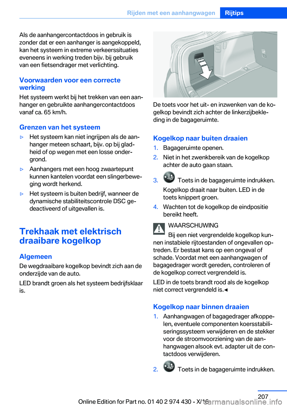 BMW 4 SERIES GRAN COUPE 2017  Instructieboekjes (in Dutch) �A�l�s� �d�e� �a�a�n�h�a�n�g�e�r�c�o�n�t�a�c�t�d�o�o�s� �i�n� �g�e�b�r�u�i�k� �i�s�z�o�n�d�e�r� �d�a�t� �e�r� �e�e�n� �a�a�n�h�a�n�g�e�r� �i�s� �a�a�n�g�e�k�o�p�p�e�l�d�,�k�a�n� �h�e�t� �s�y�s�t�e�e�m
