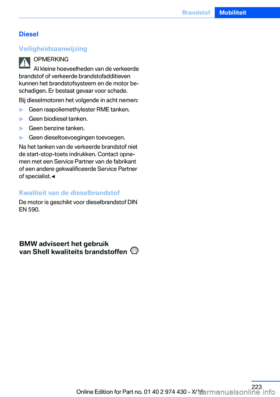 BMW 4 SERIES GRAN COUPE 2017  Instructieboekjes (in Dutch) �D�i�e�s�e�l
�V�e�i�l�i�g�h�e�i�d�s�a�a�n�w�i�j�z�i�n�g �O�P�M�E�R�K�I�N�G
�A�l� �k�l�e�i�n�e� �h�o�e�v�e�e�l�h�e�d�e�n� �v�a�n� �d�e� �v�e�r�k�e�e�r�d�e
�b�r�a�n�d�s�t�o�f� �o�f� �v�e�r�k�e�e�r�d�e� 