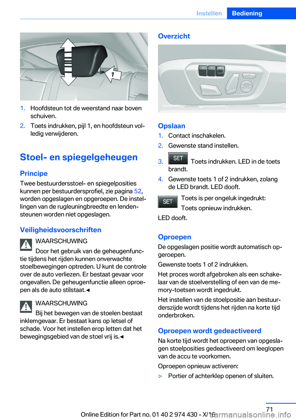 BMW 4 SERIES GRAN COUPE 2017  Instructieboekjes (in Dutch) �1�.�H�o�o�f�d�s�t�e�u�n� �t�o�t� �d�e� �w�e�e�r�s�t�a�n�d� �n�a�a�r� �b�o�v�e�n�s�c�h�u�i�v�e�n�.�2�.�T�o�e�t�s� �i�n�d�r�u�k�k�e�n�,� �p�i�j�l� �1�,� �e�n� �h�o�o�f�d�s�t�e�u�n� �v�o�lj
�l�e�d�i�g�