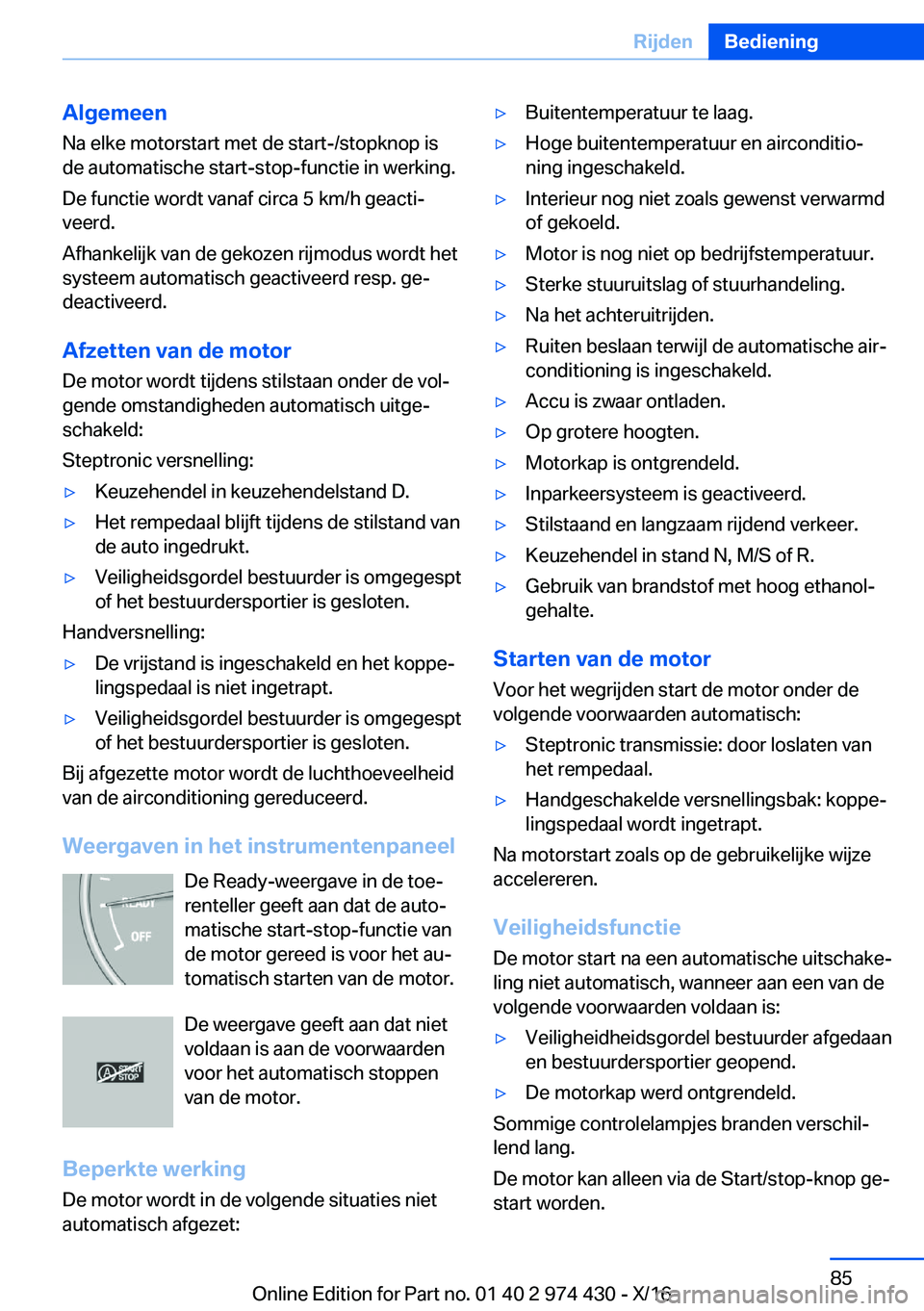 BMW 4 SERIES GRAN COUPE 2017  Instructieboekjes (in Dutch) �A�l�g�e�m�e�e�n
�N�a� �e�l�k�e� �m�o�t�o�r�s�t�a�r�t� �m�e�t� �d�e� �s�t�a�r�t�-�/�s�t�o�p�k�n�o�p� �i�s �d�e� �a�u�t�o�m�a�t�i�s�c�h�e� �s�t�a�r�t�-�s�t�o�p�-�f�u�n�c�t�i�e� �i�n� �w�e�r�k�i�n�g�.
�