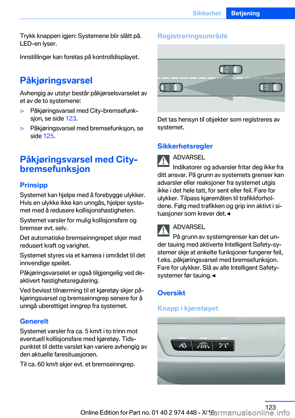 BMW 4 SERIES GRAN COUPE 2017  InstruksjonsbØker (in Norwegian) �T�r�y�k�k� �k�n�a�p�p�e�n� �i�g�j�e�n�:� �S�y�s�t�e�m�e�n�e� �b�l�i�r� �s�l�å�t�t� �p�å�.
�L�E�D�-�e�n� �l�y�s�e�r�.
�I�n�n�s�t�i�l�l�i�n�g�e�r� �k�a�n� �f�o�r�e�t�a�s� �p�å� �k�o�n�t�r�o�l�l�d�i�