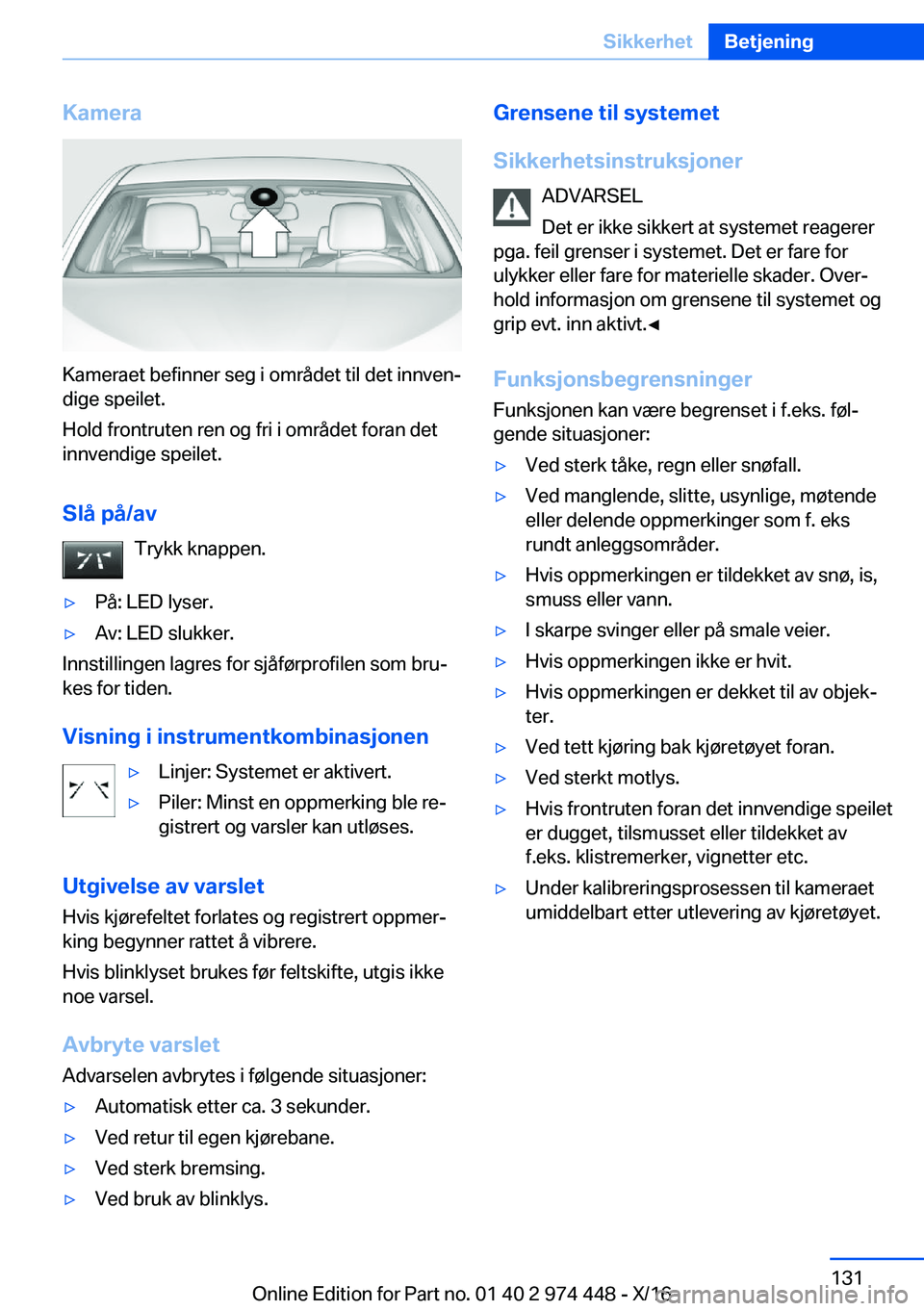 BMW 4 SERIES GRAN COUPE 2017  InstruksjonsbØker (in Norwegian) �K�a�m�e�r�a
�K�a�m�e�r�a�e�t� �b�e�f�i�n�n�e�r� �s�e�g� �i� �o�m�r�å�d�e�t� �t�i�l� �d�e�t� �i�n�n�v�e�nj
�d�i�g�e� �s�p�e�i�l�e�t�.
�H�o�l�d� �f�r�o�n�t�r�u�t�e�n� �r�e�n� �o�g� �f�r�i� �i� �o�m�r