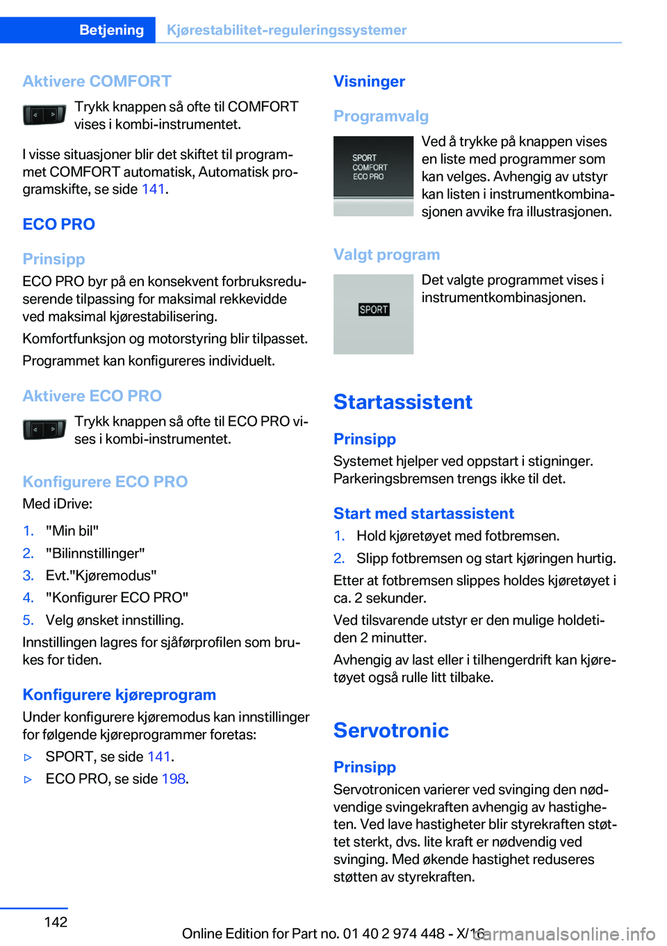 BMW 4 SERIES GRAN COUPE 2017  InstruksjonsbØker (in Norwegian) �A�k�t�i�v�e�r�e��C�O�M�F�O�R�T�T�r�y�k�k� �k�n�a�p�p�e�n� �s�å� �o�f�t�e� �t�i�l� �C�O�M�F�O�R�T
�v�i�s�e�s� �i� �k�o�m�b�i�-�i�n�s�t�r�u�m�e�n�t�e�t�.
�I� �v�i�s�s�e� �s�i�t�u�a�s�j�o�n�e�r� �b�l�