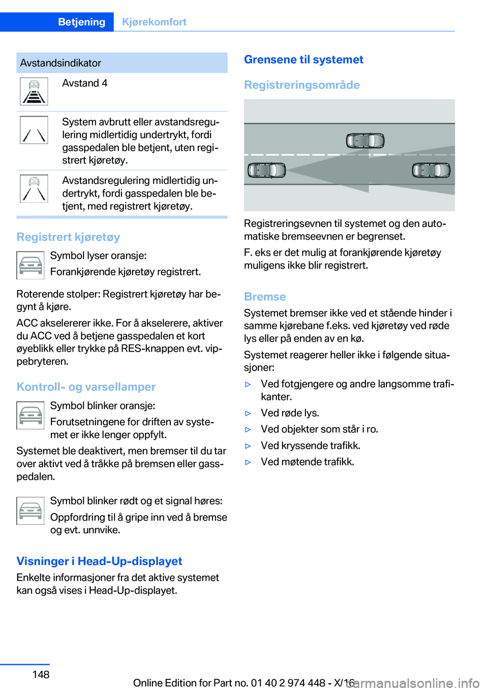 BMW 4 SERIES GRAN COUPE 2017  InstruksjonsbØker (in Norwegian) �A�v�s�t�a�n�d�s�i�n�d�i�k�a�t�o�r�A�v�s�t�a�n�d� �4�S�y�s�t�e�m� �a�v�b�r�u�t�t� �e�l�l�e�r� �a�v�s�t�a�n�d�s�r�e�g�uj
�l�e�r�i�n�g� �m�i�d�l�e�r�t�i�d�i�g� �u�n�d�e�r�t�r�y�k�t�,� �f�o�r�d�i
�g�a�s