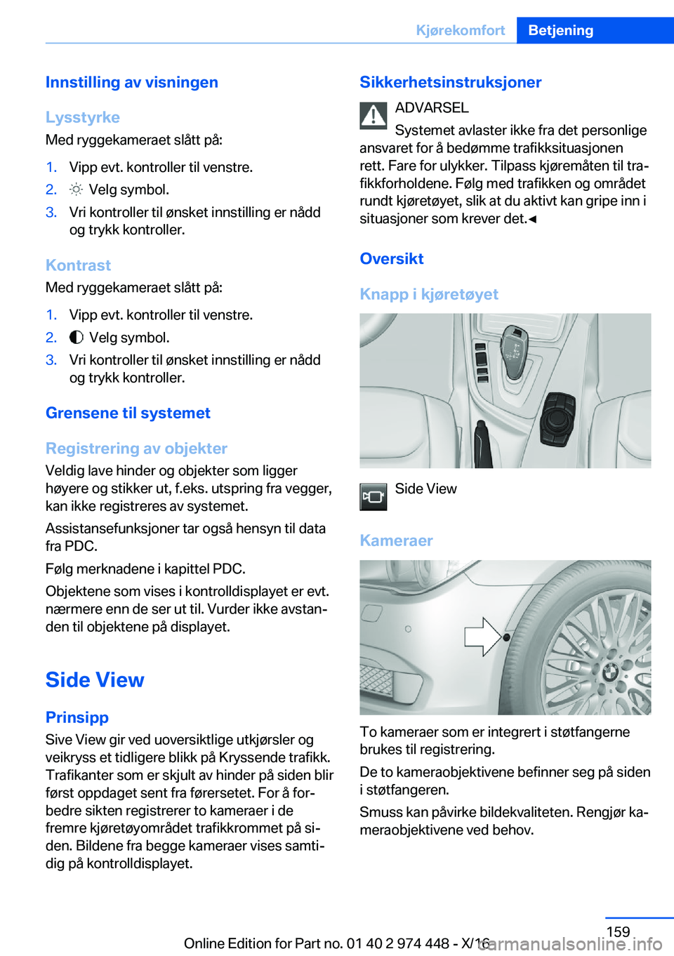 BMW 4 SERIES GRAN COUPE 2017  InstruksjonsbØker (in Norwegian) �I�n�n�s�t�i�l�l�i�n�g��a�v��v�i�s�n�i�n�g�e�n
�L�y�s�s�t�y�r�k�e
�M�e�d� �r�y�g�g�e�k�a�m�e�r�a�e�t� �s�l�å�t�t� �p�å�:�1�.�V�i�p�p� �e�v�t�.� �k�o�n�t�r�o�l�l�e�r� �t�i�l� �v�e�n�s�t�r�e�.�2�.� 