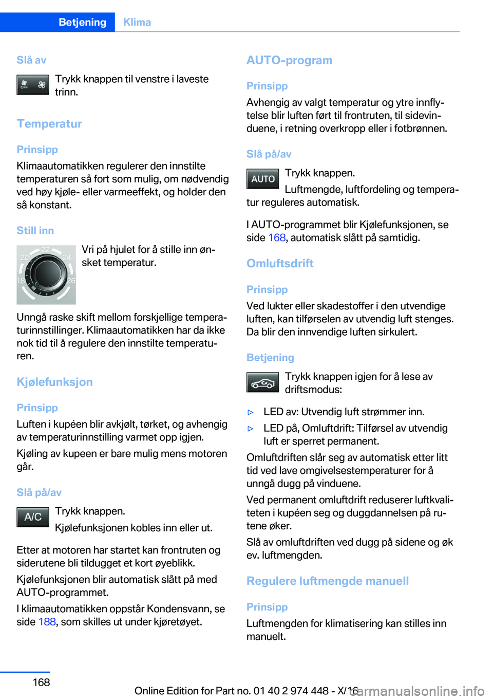 BMW 4 SERIES GRAN COUPE 2017  InstruksjonsbØker (in Norwegian) �S�l�å��a�v�T�r�y�k�k� �k�n�a�p�p�e�n� �t�i�l� �v�e�n�s�t�r�e� �i� �l�a�v�e�s�t�e
�t�r�i�n�n�.
�T�e�m�p�e�r�a�t�u�r
�P�r�i�n�s�i�p�p
�K�l�i�m�a�a�u�t�o�m�a�t�i�k�k�e�n� �r�e�g�u�l�e�r�e�r� �d�e�n� �