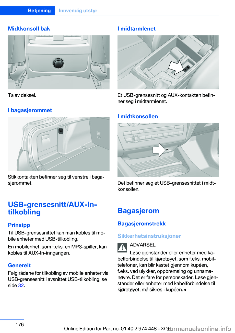 BMW 4 SERIES GRAN COUPE 2017  InstruksjonsbØker (in Norwegian) �M�i�d�t�k�o�n�s�o�l�l��b�a�k
�T�a� �a�v� �d�e�k�s�e�l�.
�I��b�a�g�a�s�j�e�r�o�m�m�e�t
�S�t�i�k�k�o�n�t�a�k�t�e�n� �b�e�f�i�n�n�e�r� �s�e�g� �t�i�l� �v�e�n�s�t�r�e� �i� �b�a�g�aj �s�j�e�r�o�m�m�e�t