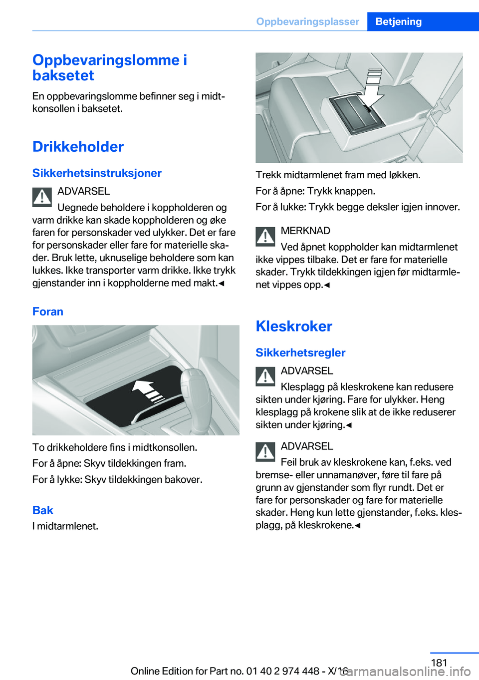 BMW 4 SERIES GRAN COUPE 2017  InstruksjonsbØker (in Norwegian) �O�p�p�b�e�v�a�r�i�n�g�s�l�o�m�m�e��i
�b�a�k�s�e�t�e�t
�E�n� �o�p�p�b�e�v�a�r�i�n�g�s�l�o�m�m�e� �b�e�f�i�n�n�e�r� �s�e�g� �i� �m�i�d�tj
�k�o�n�s�o�l�l�e�n� �i� �b�a�k�s�e�t�e�t�.
�D�r�i�k�k�e�h�o�l