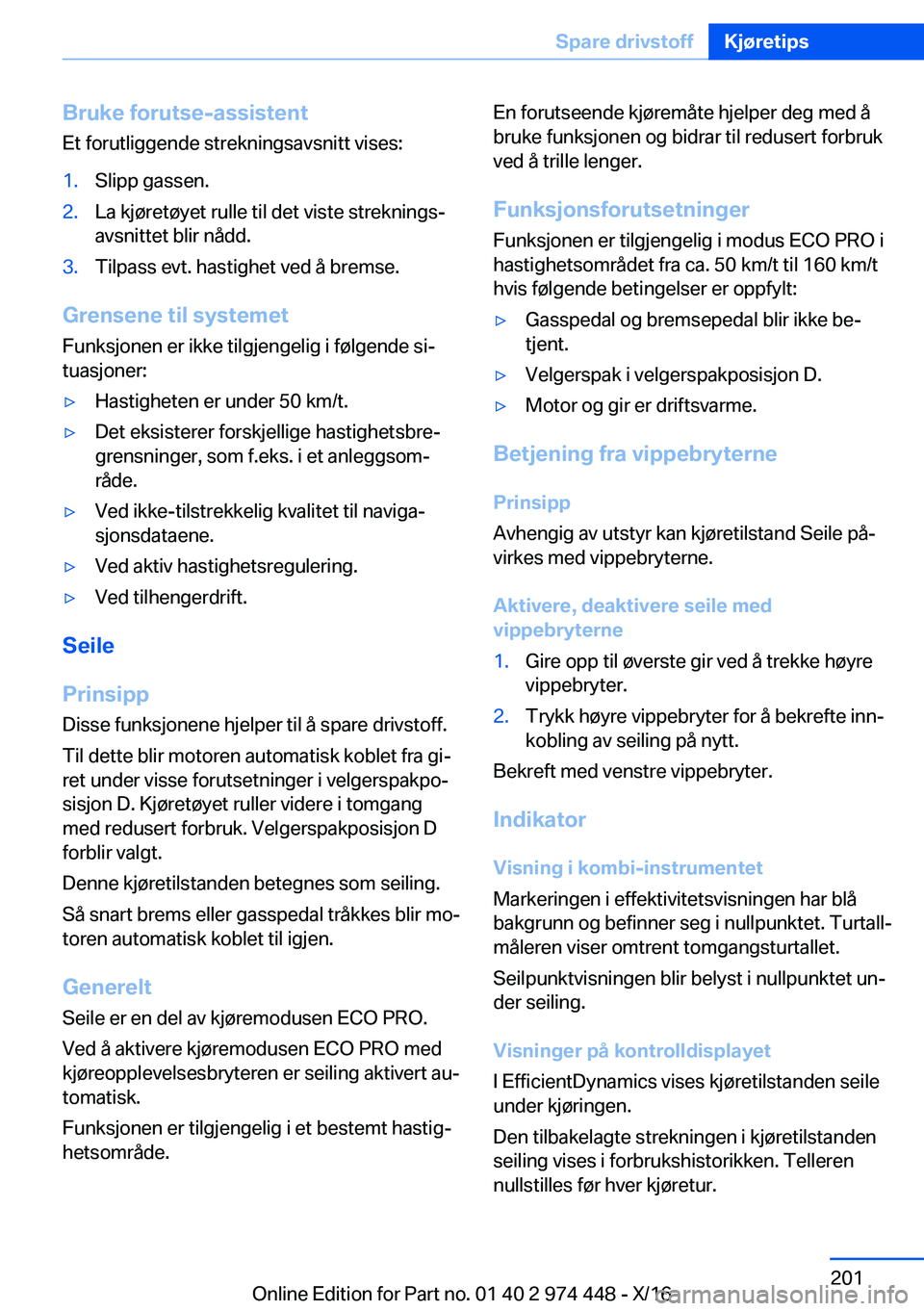 BMW 4 SERIES GRAN COUPE 2017  InstruksjonsbØker (in Norwegian) �B�r�u�k�e��f�o�r�u�t�s�e�-�a�s�s�i�s�t�e�n�t�E�t� �f�o�r�u�t�l�i�g�g�e�n�d�e� �s�t�r�e�k�n�i�n�g�s�a�v�s�n�i�t�t� �v�i�s�e�s�:�1�.�S�l�i�p�p� �g�a�s�s�e�n�.�2�.�L�a� �k�j�