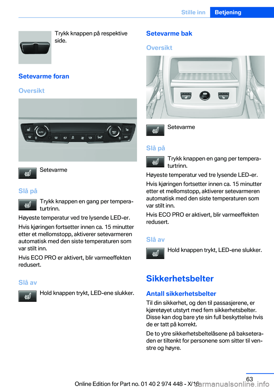 BMW 4 SERIES GRAN COUPE 2017  InstruksjonsbØker (in Norwegian) �T�r�y�k�k� �k�n�a�p�p�e�n� �p�å� �r�e�s�p�e�k�t�i�v�e
�s�i�d�e�.
�S�e�t�e�v�a�r�m�e��f�o�r�a�n
�O�v�e�r�s�i�k�t
�S�e�t�e�v�a�r�m�e
�S�l�å��p�å �T�r�y�k�k� �k�n�a�p�p�e�n� �e�n� �g�a�n�g� �p�e�r�