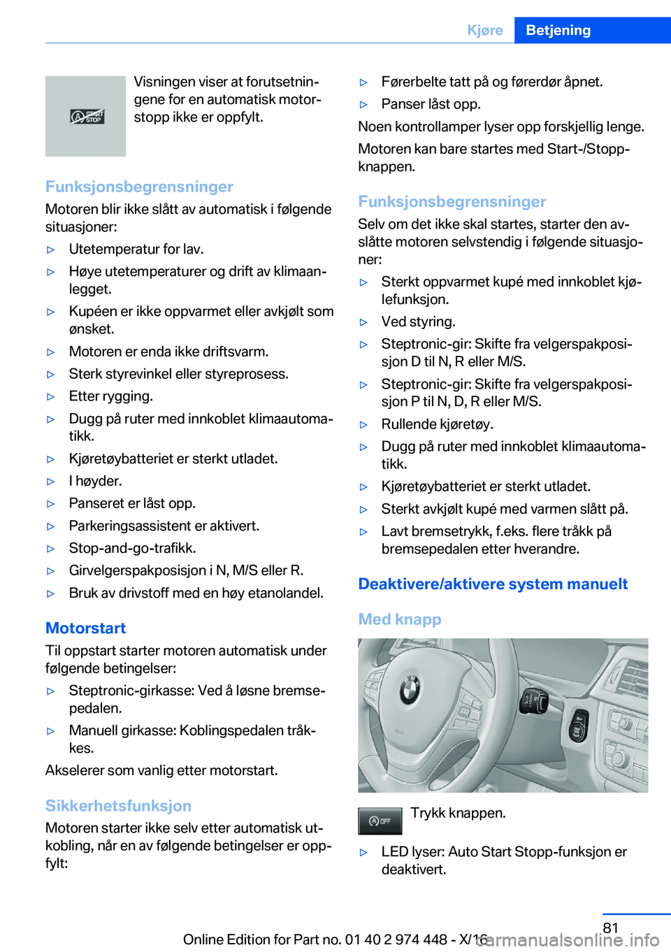 BMW 4 SERIES GRAN COUPE 2017  InstruksjonsbØker (in Norwegian) �V�i�s�n�i�n�g�e�n� �v�i�s�e�r� �a�t� �f�o�r�u�t�s�e�t�n�i�nj
�g�e�n�e� �f�o�r� �e�n� �a�u�t�o�m�a�t�i�s�k� �m�o�t�o�rj
�s�t�o�p�p� �i�k�k�e� �e�r� �o�p�p�f�y�l�t�.
�F�u�n�k�s�j�o�n�s�b�e�g�r�e�n�s�