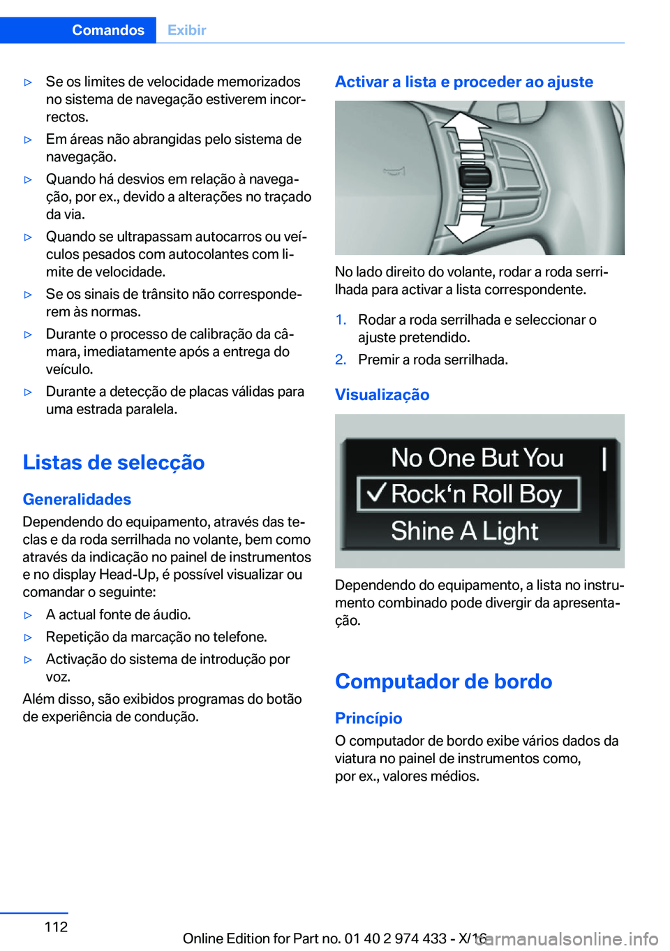 BMW 4 SERIES GRAN COUPE 2017  Manual do condutor (in Portuguese) y�S�e� �o�s� �l�i�m�i�t�e�s� �d�e� �v�e�l�o�c�i�d�a�d�e� �m�e�m�o�r�i�z�a�d�o�s�n�o� �s�i�s�t�e�m�a� �d�e� �n�a�v�e�g�a�