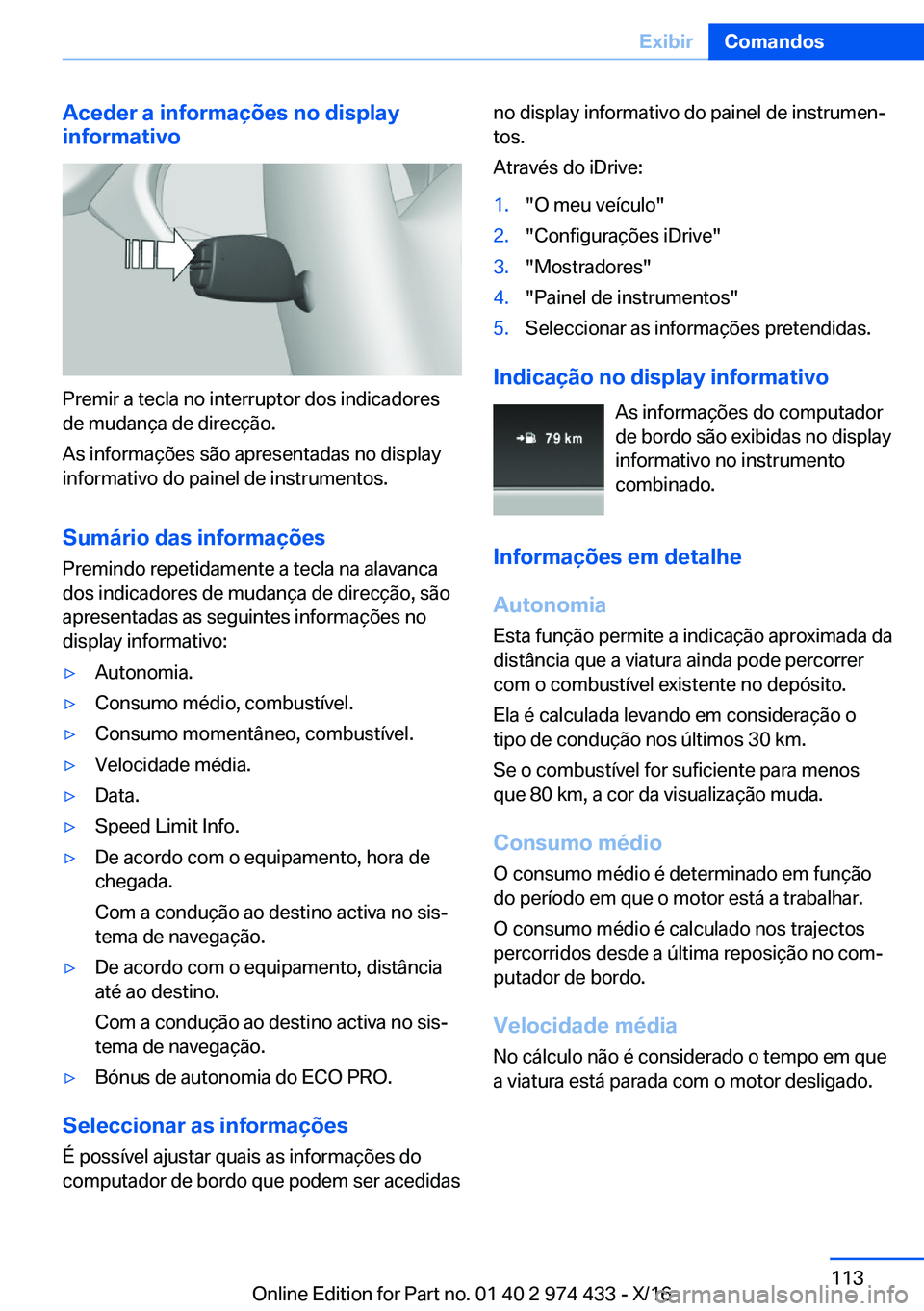 BMW 4 SERIES GRAN COUPE 2017  Manual do condutor (in Portuguese) �A�c�e�d�e�r��a��i�n�f�o�r�m�a�