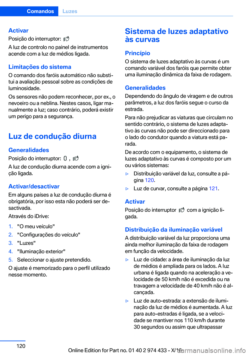 BMW 4 SERIES GRAN COUPE 2017  Manual do condutor (in Portuguese) �A�c�t�i�v�a�r
�P�o�s�i�