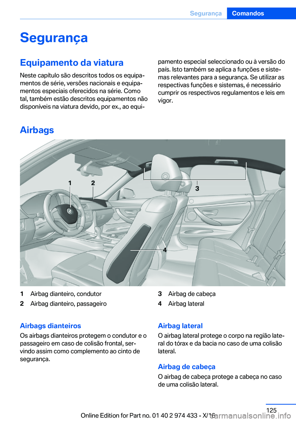 BMW 4 SERIES GRAN COUPE 2017  Manual do condutor (in Portuguese) �S�e�g�u�r�a�n�
