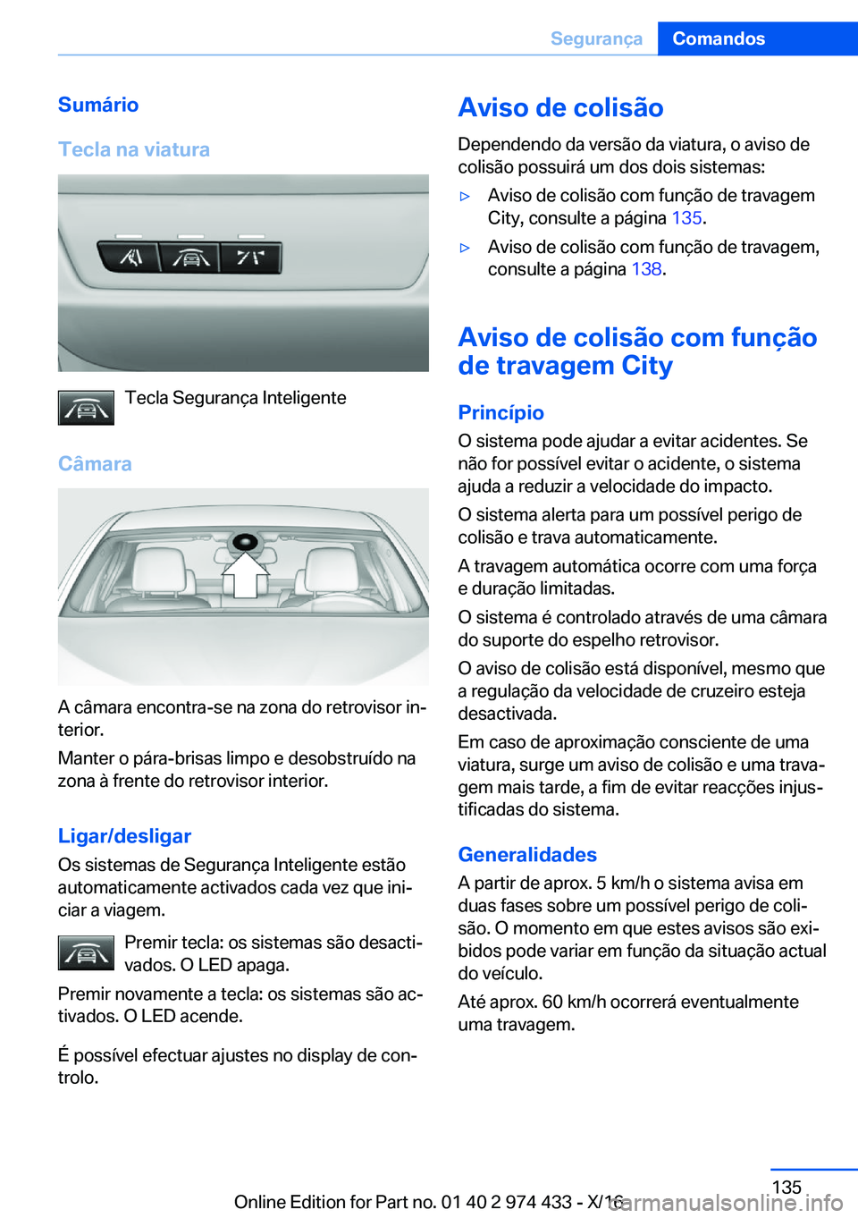BMW 4 SERIES GRAN COUPE 2017  Manual do condutor (in Portuguese) �S�u�m�á�r�i�o
�T�e�c�l�a��n�a��v�i�a�t�u�r�a
�T�e�c�l�a� �S�e�g�u�r�a�n�