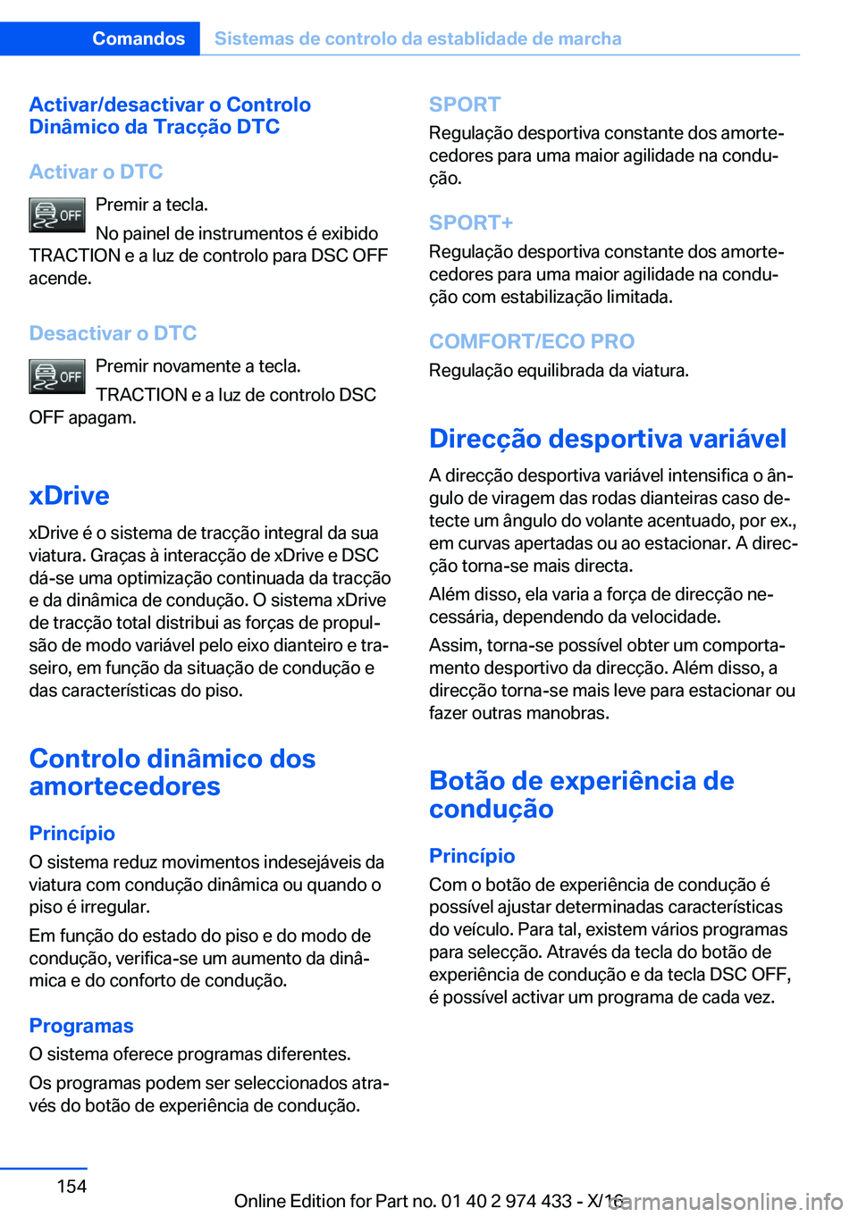 BMW 4 SERIES GRAN COUPE 2017  Manual do condutor (in Portuguese) �A�c�t�i�v�a�r�/�d�e�s�a�c�t�i�v�a�r��o��C�o�n�t�r�o�l�o
�D�i�n�â�m�i�c�o��d�a��T�r�a�c�