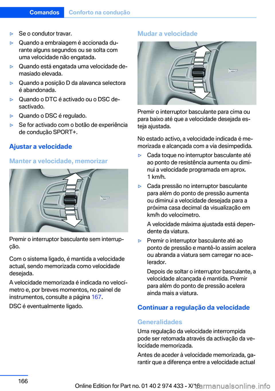 BMW 4 SERIES GRAN COUPE 2017  Manual do condutor (in Portuguese) y�S�e� �o� �c�o�n�d�u�t�o�r� �t�r�a�v�a�r�.y�Q�u�a�n�d�o� �a� �e�m�b�r�a�i�a�g�e�m� �é� �a�c�c�i�o�n�a�d�a� �d�uª�r�a�n�t�e� �a�l�g�u�n�s� �s�e�g�u�n�d�o�s� �o�u� �s�e� �s�o�l�t�a� �c�o�m
�u�m�a�