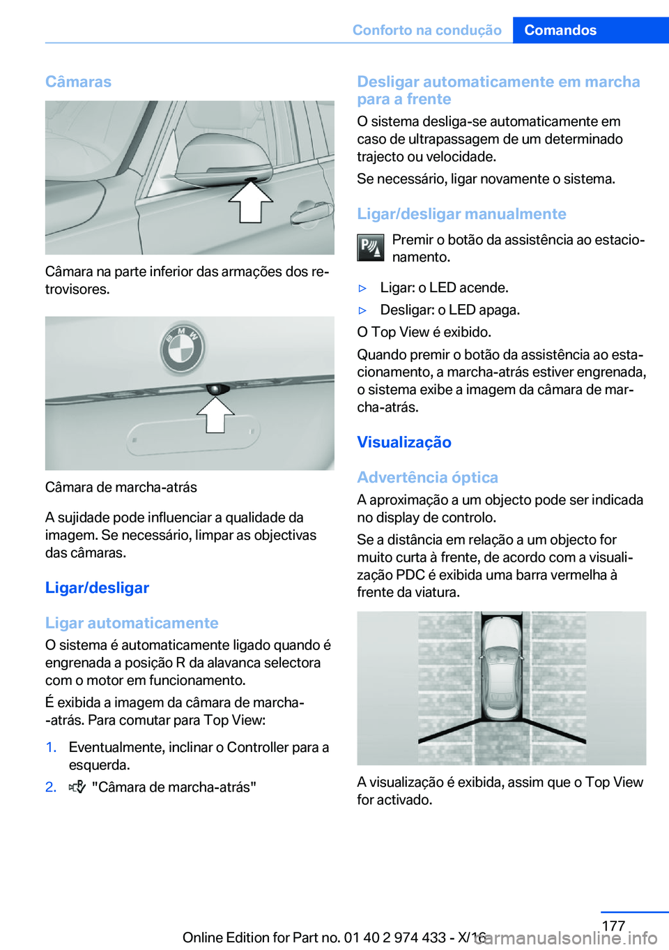 BMW 4 SERIES GRAN COUPE 2017  Manual do condutor (in Portuguese) �C�â�m�a�r�a�s
�C�â�m�a�r�a� �n�a� �p�a�r�t�e� �i�n�f�e�r�i�o�r� �d�a�s� �a�r�m�a�