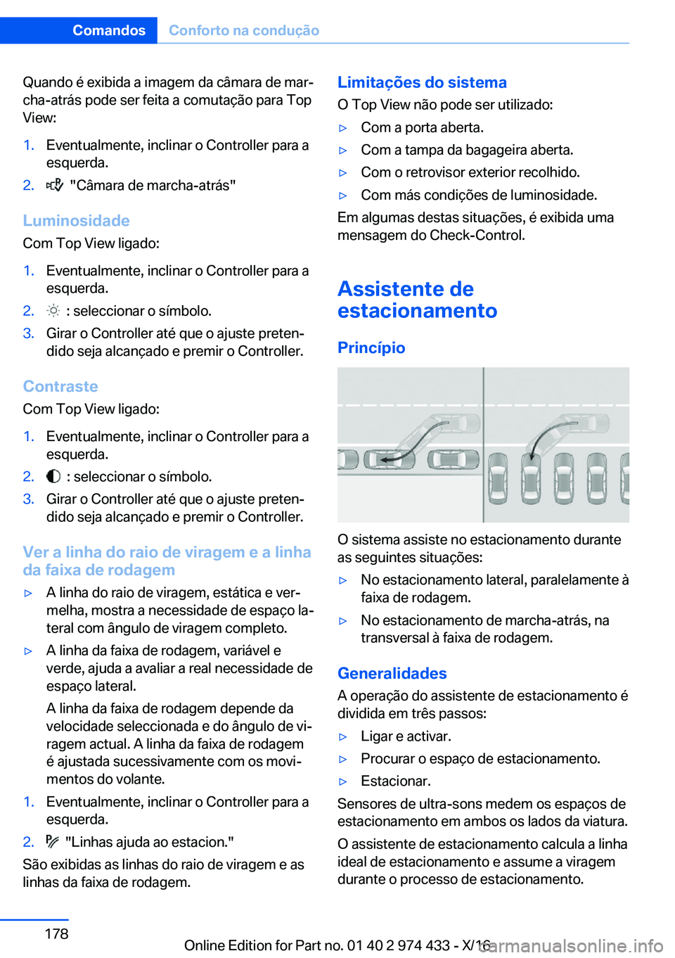 BMW 4 SERIES GRAN COUPE 2017  Manual do condutor (in Portuguese) �Q�u�a�n�d�o� �é� �e�x�i�b�i�d�a� �a� �i�m�a�g�e�m� �d�a� �c�â�m�a�r�a� �d�e� �m�a�rª�c�h�a�-�a�t�r�á�s� �p�o�d�e� �s�e�r� �f�e�i�t�a� �a� �c�o�m�u�t�a�