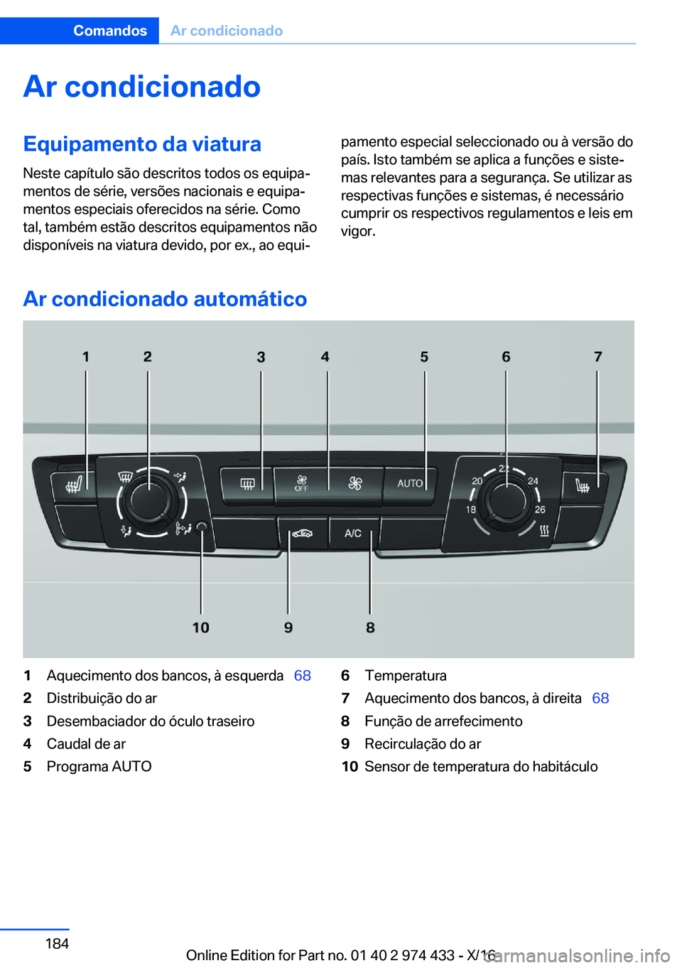 BMW 4 SERIES GRAN COUPE 2017  Manual do condutor (in Portuguese) �A�r��c�o�n�d�i�c�i�o�n�a�d�o�E�q�u�i�p�a�m�e�n�t�o��d�a��v�i�a�t�u�r�a
�N�e�s�t�e� �c�a�p�