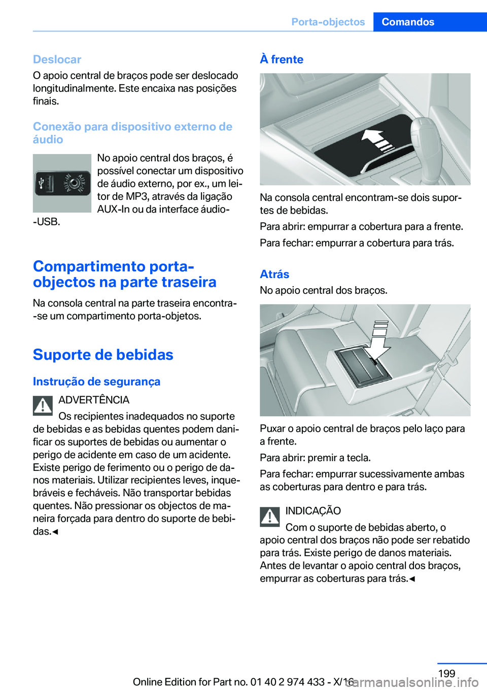 BMW 4 SERIES GRAN COUPE 2017  Manual do condutor (in Portuguese) �D�e�s�l�o�c�a�r
�O� �a�p�o�i�o� �c�e�n�t�r�a�l� �d�e� �b�r�a�