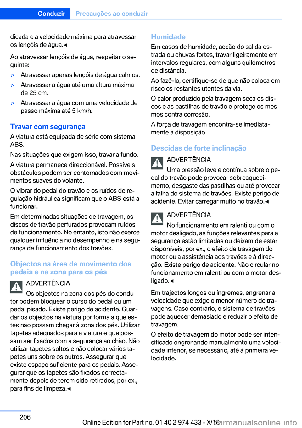 BMW 4 SERIES GRAN COUPE 2017  Manual do condutor (in Portuguese) �d�i�c�a�d�a� �e� �a� �v�e�l�o�c�i�d�a�d�e� �m�á�x�i�m�a� �p�a�r�a� �a�t�r�a�v�e�s�s�a�r�o�s� �l�e�n�