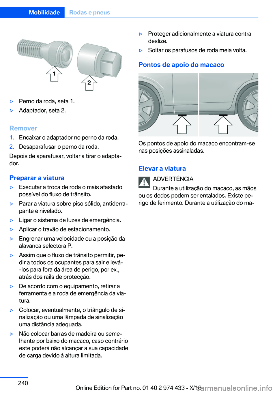 BMW 4 SERIES GRAN COUPE 2017  Manual do condutor (in Portuguese) y�P�e�r�n�o� �d�a� �r�o�d�a�,� �s�e�t�a� �1�.y�A�d�a�p�t�a�d�o�r�,� �s�e�t�a� �2�.
�R�e�m�o�v�e�r
�1�.�E�n�c�a�i�x�a�r� �o� �a�d�a�p�t�a�d�o�r� �n�o� �p�e�r�n�o� �d�a� �r�o�d�a�.�2�.�D�e�s�a�p�a�r�a