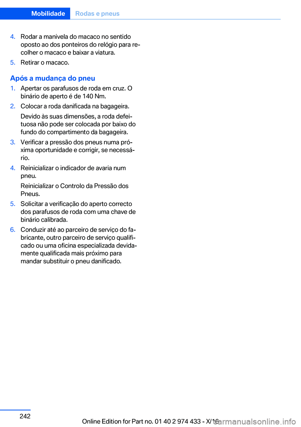 BMW 4 SERIES GRAN COUPE 2017  Manual do condutor (in Portuguese) �4�.�R�o�d�a�r� �a� �m�a�n�i�v�e�l�a� �d�o� �m�a�c�a�c�o� �n�o� �s�e�n�t�i�d�o
�o�p�o�s�t�o� �a�o� �d�o�s� �p�o�n�t�e�i�r�o�s� �d�o� �r�e�l�ó�g�i�o� �p�a�r�a� �r�eª
�c�o�l�h�e�r� �o� �m�a�c�a�c�o� 