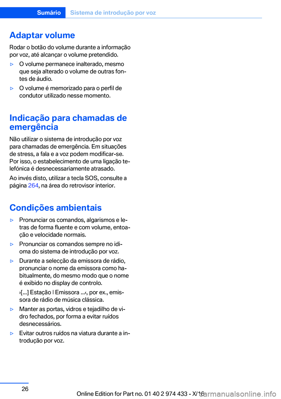BMW 4 SERIES GRAN COUPE 2017  Manual do condutor (in Portuguese) �A�d�a�p�t�a�r��v�o�l�u�m�e
�R�o�d�a�r� �o� �b�o�t�ã�o� �d�o� �v�o�l�u�m�e� �d�u�r�a�n�t�e� �a� �i�n�f�o�r�m�a�