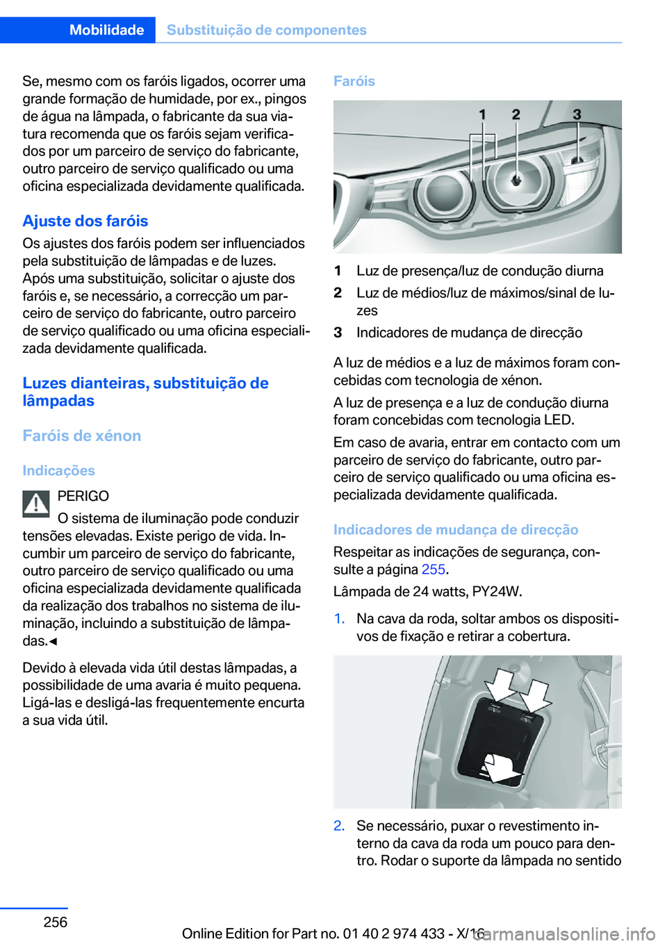 BMW 4 SERIES GRAN COUPE 2017  Manual do condutor (in Portuguese) �S�e�,� �m�e�s�m�o� �c�o�m� �o�s� �f�a�r�ó�i�s� �l�i�g�a�d�o�s�,� �o�c�o�r�r�e�r� �u�m�a�g�r�a�n�d�e� �f�o�r�m�a�