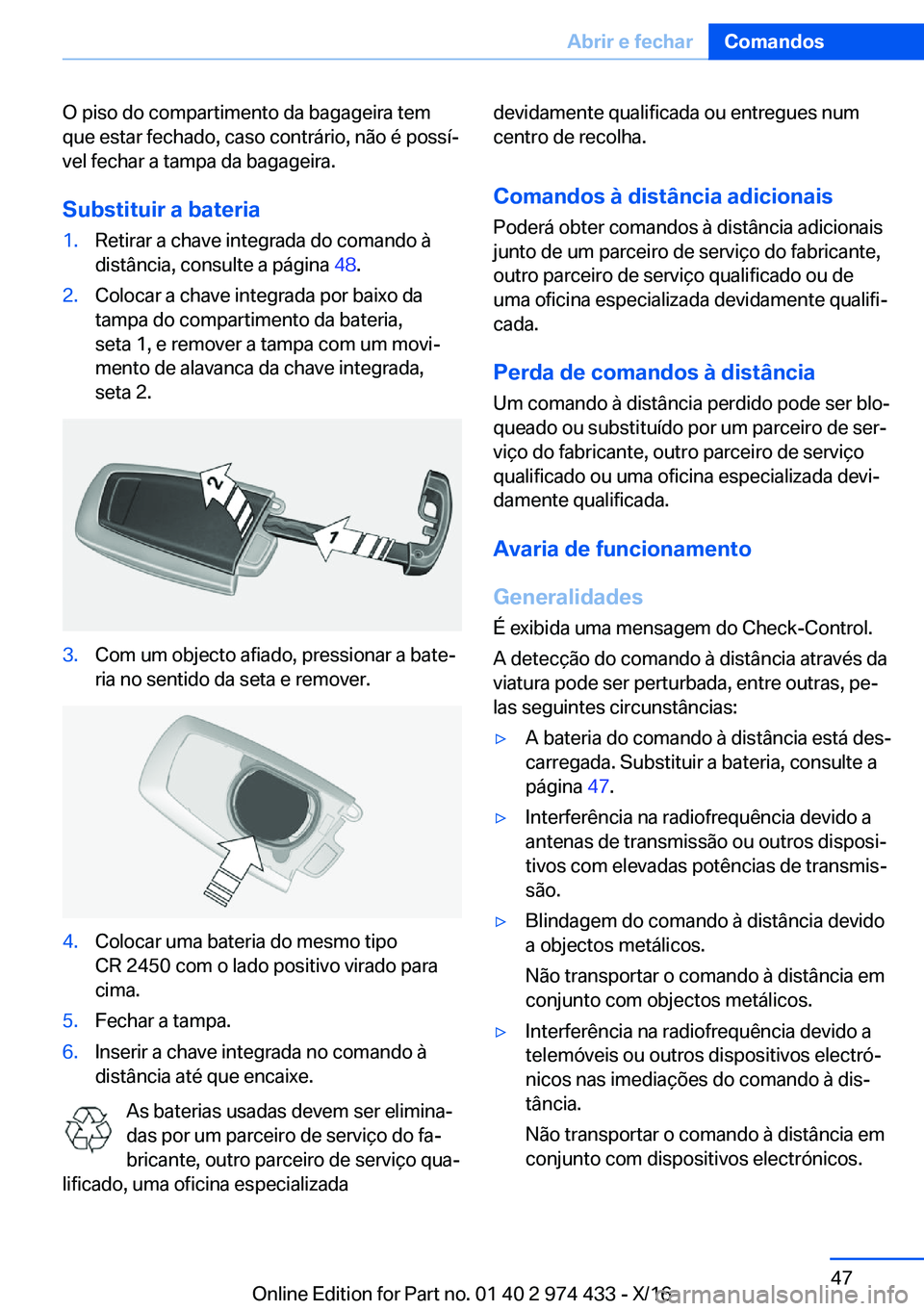 BMW 4 SERIES GRAN COUPE 2017  Manual do condutor (in Portuguese) �O� �p�i�s�o� �d�o� �c�o�m�p�a�r�t�i�m�e�n�t�o� �d�a� �b�a�g�a�g�e�i�r�a� �t�e�m
�q�u�e� �e�s�t�a�r� �f�e�c�h�a�d�o�,� �c�a�s�o� �c�o�n�t�r�á�r�i�o�,� �n�ã�o� �é� �p�o�s�s�