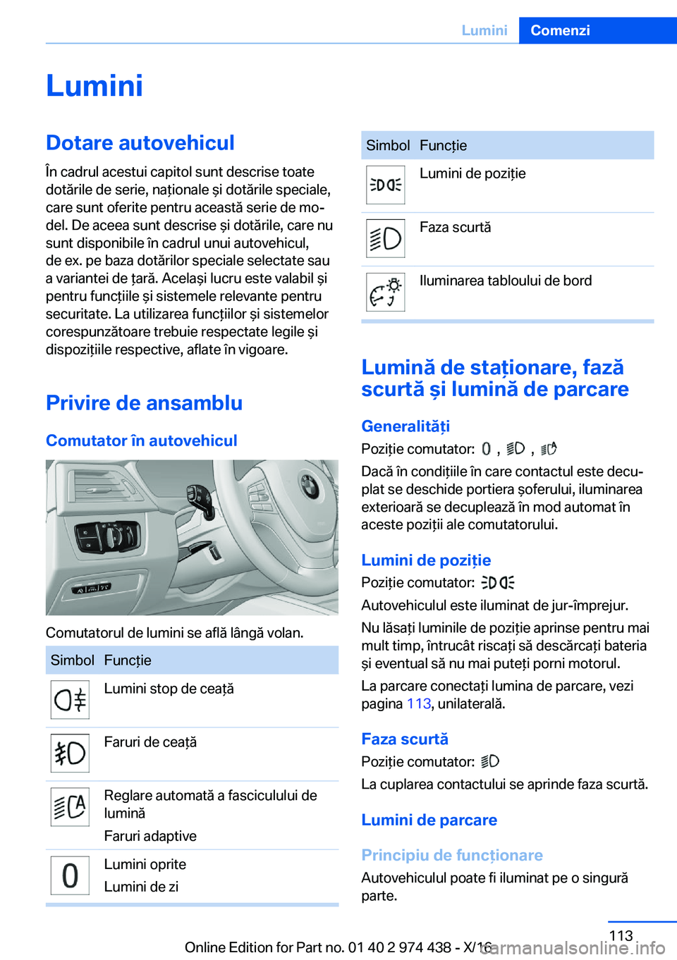 BMW 4 SERIES GRAN COUPE 2017  Ghiduri De Utilizare (in Romanian) �L�u�m�i�n�i�D�o�t�a�r�e��a�u�t�o�v�e�h�i�c�u�l
�