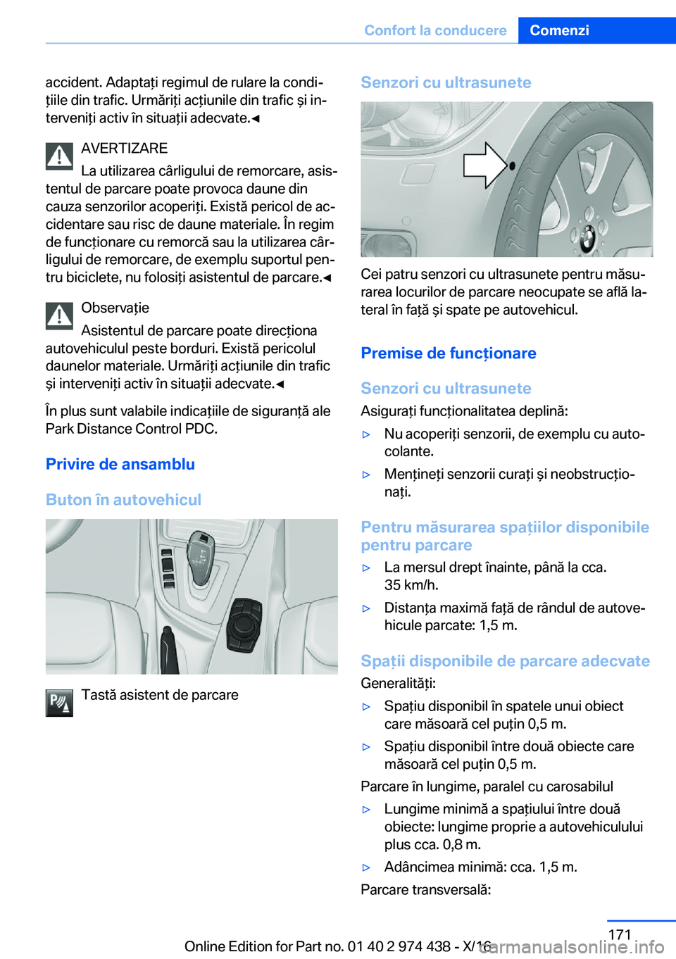 BMW 4 SERIES GRAN COUPE 2017  Ghiduri De Utilizare (in Romanian) �a�c�c�i�d�e�n�t�.� �A�d�a�p�t�a *�i� �r�e�g�i�m�u�l� �d�e� �r�u�l�a�r�e� �l�a� �c�o�n�d�ij
 *�i�i�l�e� �d�i�n� �t�r�a�f�i�c�.� �U�r�m�