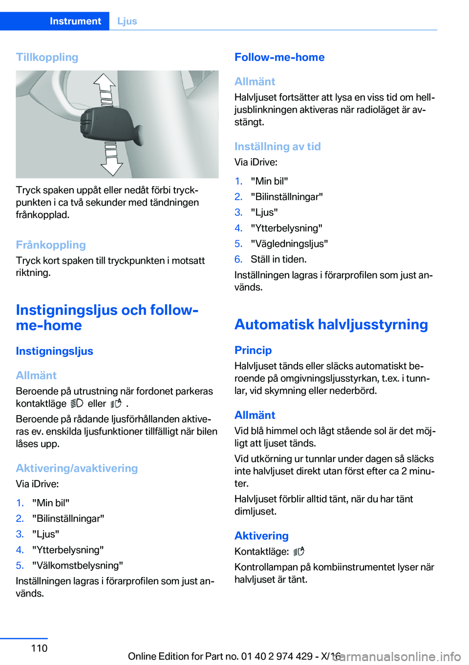 BMW 4 SERIES GRAN COUPE 2017  InstruktionsbÖcker (in Swedish) �T�i�l�l�k�o�p�p�l�i�n�g
�T�r�y�c�k� �s�p�a�k�e�n� �u�p�p�å�t� �e�l�l�e�r� �n�e�d�å�t� �f�
