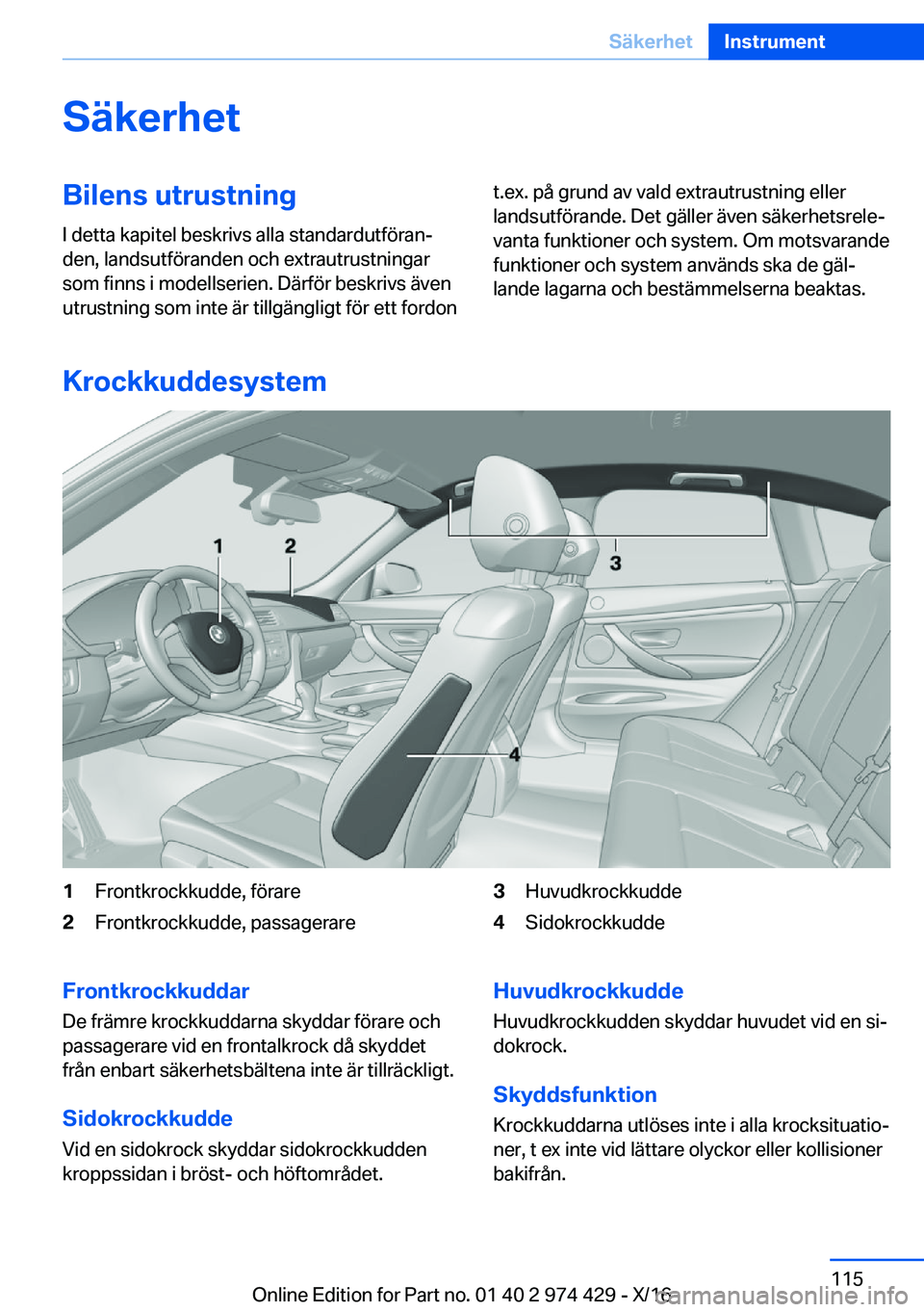BMW 4 SERIES GRAN COUPE 2017  InstruktionsbÖcker (in Swedish) �S�ä�k�e�r�h�e�t�B�i�l�e�n�s��u�t�r�u�s�t�n�i�n�g
�I� �d�e�t�t�a� �k�a�p�i�t�e�l� �b�e�s�k�r�i�v�s� �a�l�l�a� �s�t�a�n�d�a�r�d�u�t�f�
