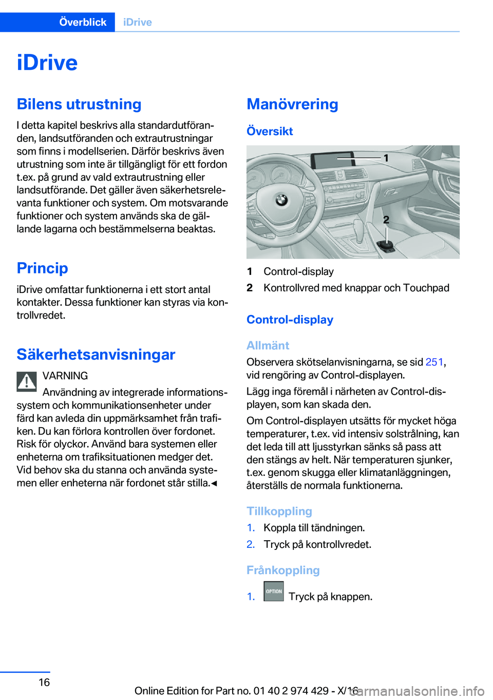 BMW 4 SERIES GRAN COUPE 2017  InstruktionsbÖcker (in Swedish) �i�D�r�i�v�e�B�i�l�e�n�s��u�t�r�u�s�t�n�i�n�g
�I� �d�e�t�t�a� �k�a�p�i�t�e�l� �b�e�s�k�r�i�v�s� �a�l�l�a� �s�t�a�n�d�a�r�d�u�t�f�