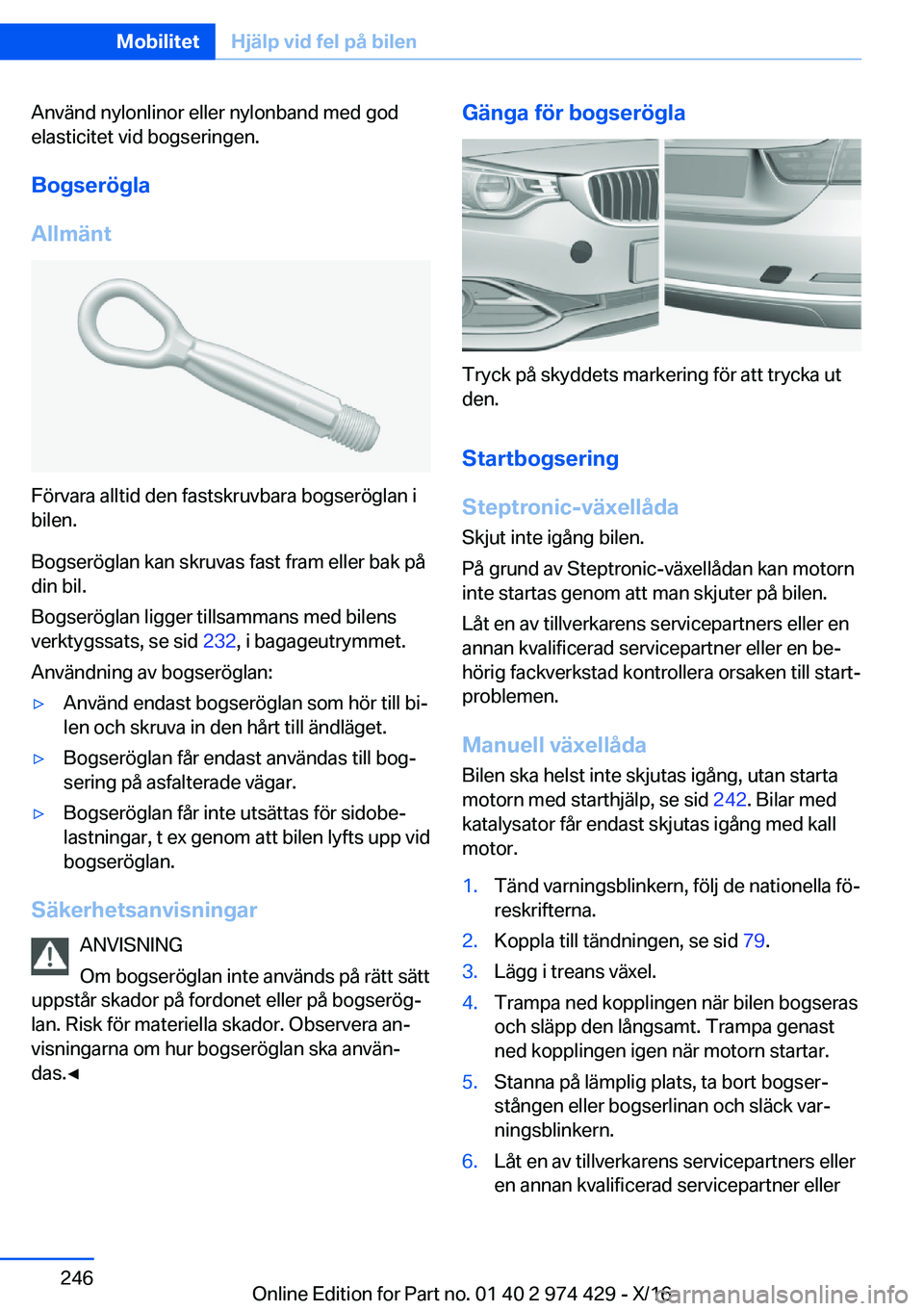 BMW 4 SERIES GRAN COUPE 2017  InstruktionsbÖcker (in Swedish) �A�n�v�ä�n�d� �n�y�l�o�n�l�i�n�o�r� �e�l�l�e�r� �n�y�l�o�n�b�a�n�d� �m�e�d� �g�o�d
�e�l�a�s�t�i�c�i�t�e�t� �v�i�d� �b�o�g�s�e�r�i�n�g�e�n�.
�B�o�g�s�e�r�