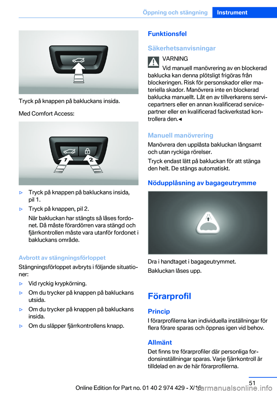 BMW 4 SERIES GRAN COUPE 2017  InstruktionsbÖcker (in Swedish) �T�r�y�c�k� �p�å� �k�n�a�p�p�e�n� �p�å� �b�a�k�l�u�c�k�a�n�s� �i�n�s�i�d�a�.
�M�e�d� �C�o�m�f�o�r�t� �A�c�c�e�s�s�:
'y�T�r�y�c�k� �p�å� �k�n�a�p�p�e�n� �p�å� �b�a�k�l�u�c�k�a�n�s� �i�n�s�i�d�a