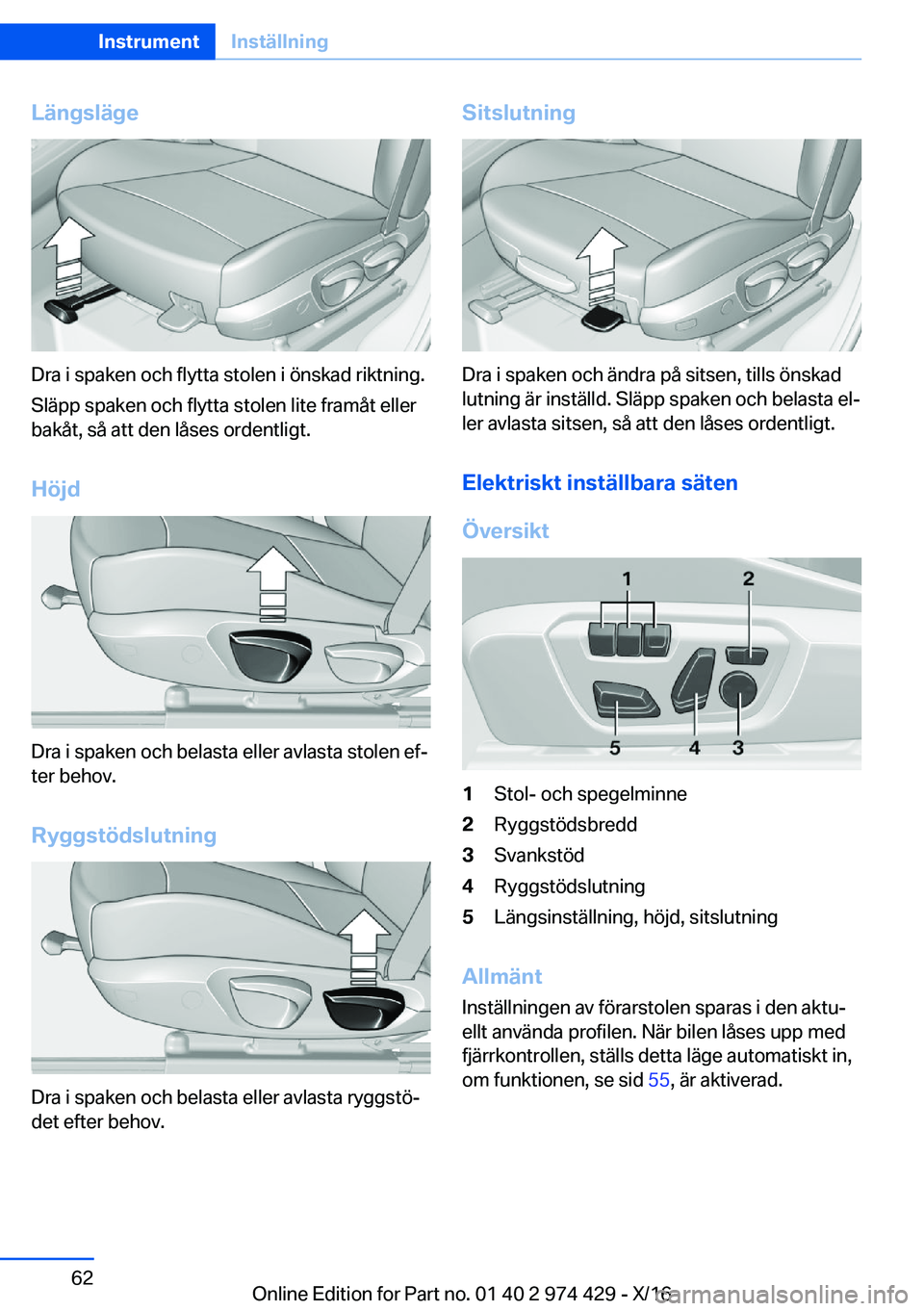 BMW 4 SERIES GRAN COUPE 2017  InstruktionsbÖcker (in Swedish) �L�ä�n�g�s�l�ä�g�e
�D�r�a� �i� �s�p�a�k�e�n� �o�c�h� �f�l�y�t�t�a� �s�t�o�l�e�n� �i� �