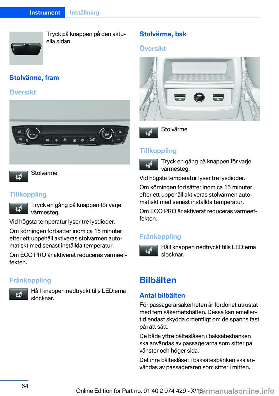 BMW 4 SERIES GRAN COUPE 2017  InstruktionsbÖcker (in Swedish) �T�r�y�c�k� �p�å� �k�n�a�p�p�e�n� �p�å� �d�e�n� �a�k�t�uj
�e�l�l�a� �s�i�d�a�n�.
�S�t�o�l�v�ä�r�m�e�,��f�r�a�m
�