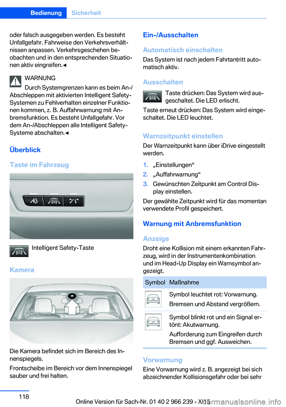 BMW 4 SERIES GRAN COUPE 2016 Betriebsanleitungen (in German) oder falsch ausgegeben werden. Es besteht
Unfallgefahr. Fahrweise den Verkehrsverhält‐
nissen anpassen. Verkehrsgeschehen be‐
obachten und in den entsprechenden Situatio‐
nen aktiv eingreifen. BMW 4 SERIES GRAN COUPE 2016 Betriebsanleitungen (in German) oder falsch ausgegeben werden. Es besteht
Unfallgefahr. Fahrweise den Verkehrsverhält‐
nissen anpassen. Verkehrsgeschehen be‐
obachten und in den entsprechenden Situatio‐
nen aktiv eingreifen.