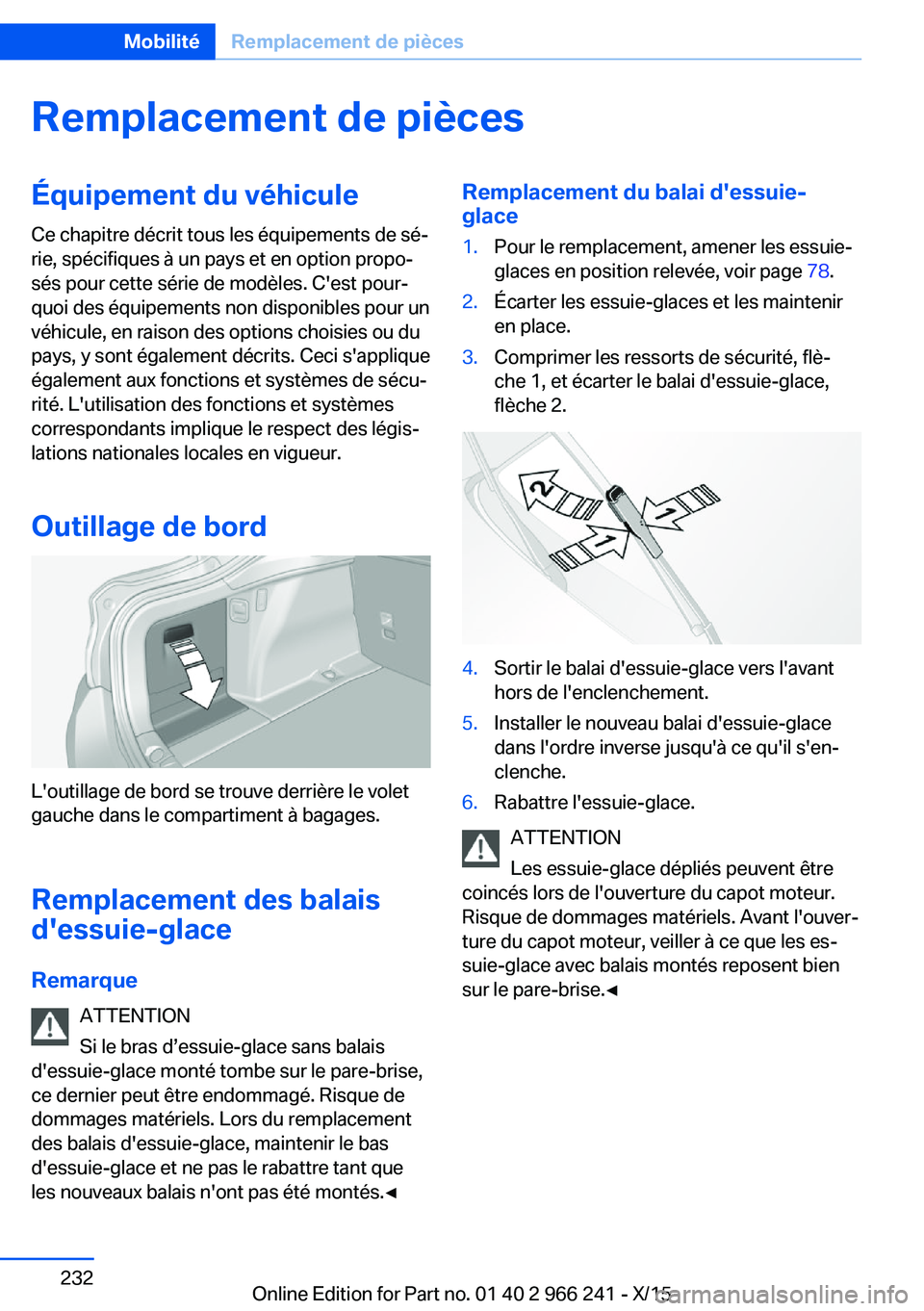 BMW 4 SERIES GRAN COUPE 2016 Notices Demploi (in French) Remplacement de piècesÉquipement du véhicule
Ce chapitre décrit tous les équipements de sé‐
rie, spécifiques à un pays et en option propo‐
sés pour cette série de modèles. C'est pou BMW 4 SERIES GRAN COUPE 2016 Notices Demploi (in French) Remplacement de piècesÉquipement du véhicule
Ce chapitre décrit tous les équipements de sé‐
rie, spécifiques à un pays et en option propo‐
sés pour cette série de modèles. C'est pou