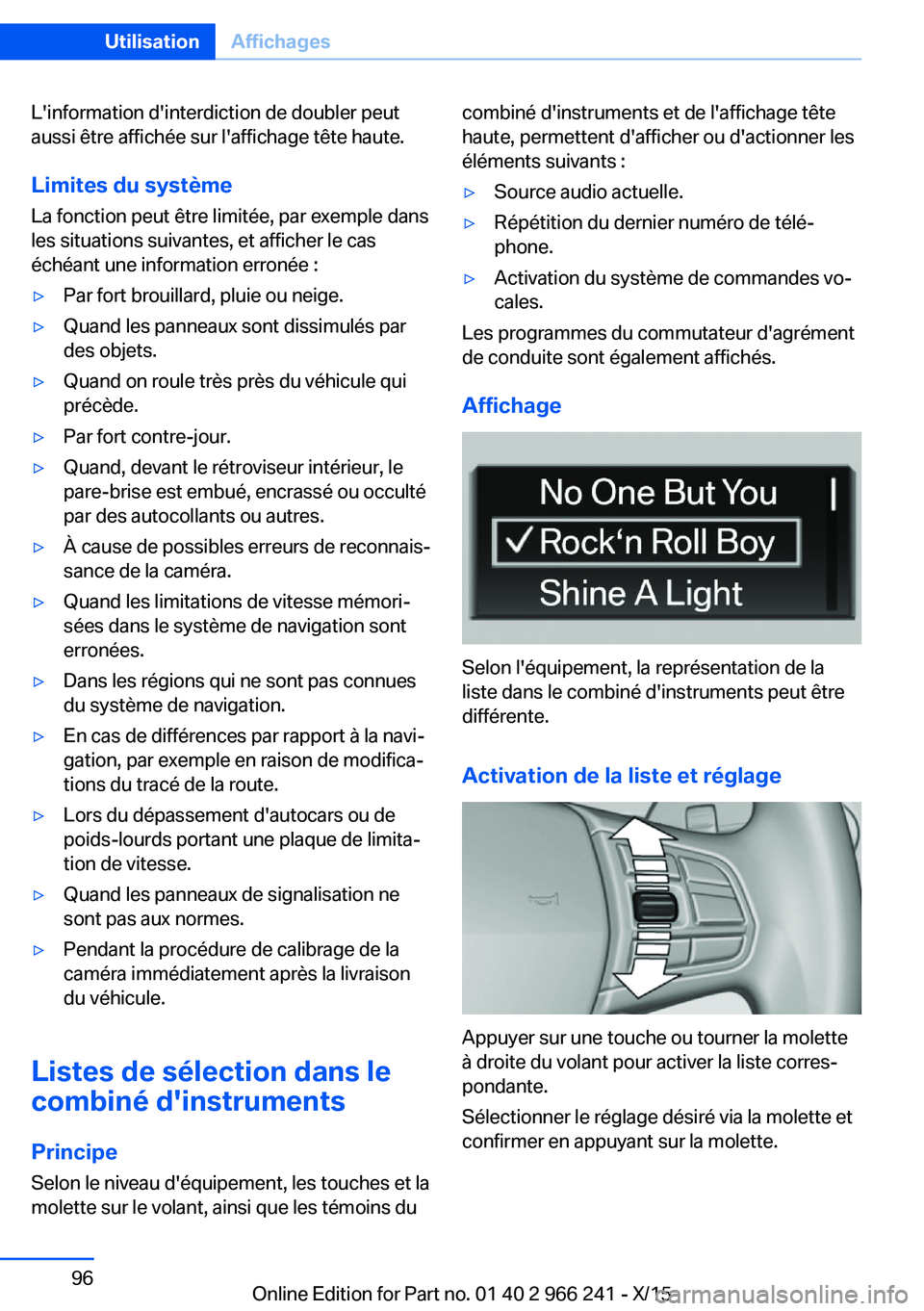 BMW 4 SERIES GRAN COUPE 2016 Notices Demploi (in French) L'information d'interdiction de doubler peut
aussi être affichée sur l'affichage tête haute.
Limites du système
La fonction peut être limitée, par exemple dans
les situations suivant BMW 4 SERIES GRAN COUPE 2016 Notices Demploi (in French) L'information d'interdiction de doubler peut
aussi être affichée sur l'affichage tête haute.
Limites du système
La fonction peut être limitée, par exemple dans
les situations suivant