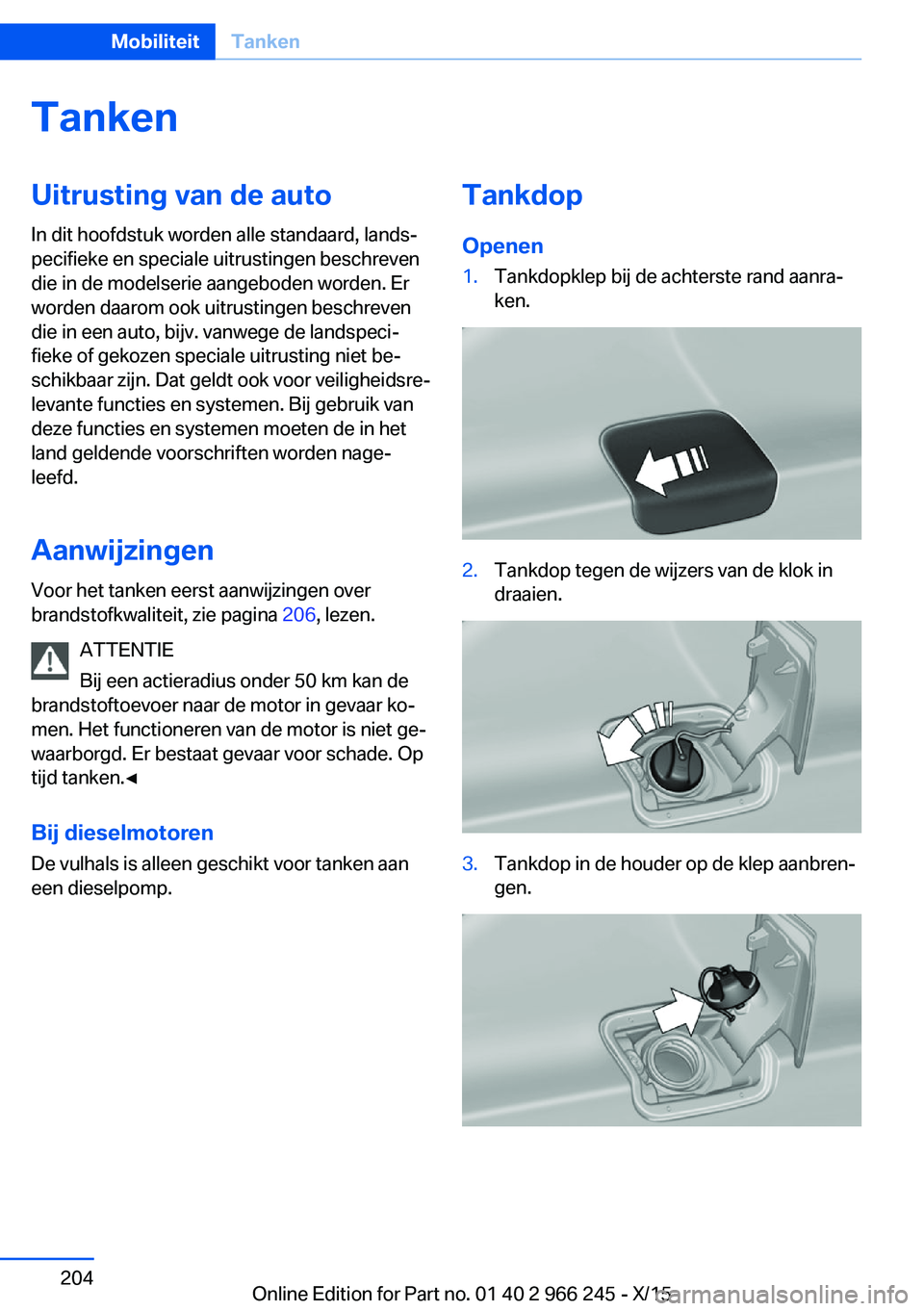 BMW 4 SERIES GRAN COUPE 2016 Instructieboekjes (in Dutch) TankenUitrusting van de autoIn dit hoofdstuk worden alle standaard, lands‐
pecifieke en speciale uitrustingen beschreven
die in de modelserie aangeboden worden. Er
worden daarom ook uitrustingen bes BMW 4 SERIES GRAN COUPE 2016 Instructieboekjes (in Dutch) TankenUitrusting van de autoIn dit hoofdstuk worden alle standaard, lands‐
pecifieke en speciale uitrustingen beschreven
die in de modelserie aangeboden worden. Er
worden daarom ook uitrustingen bes