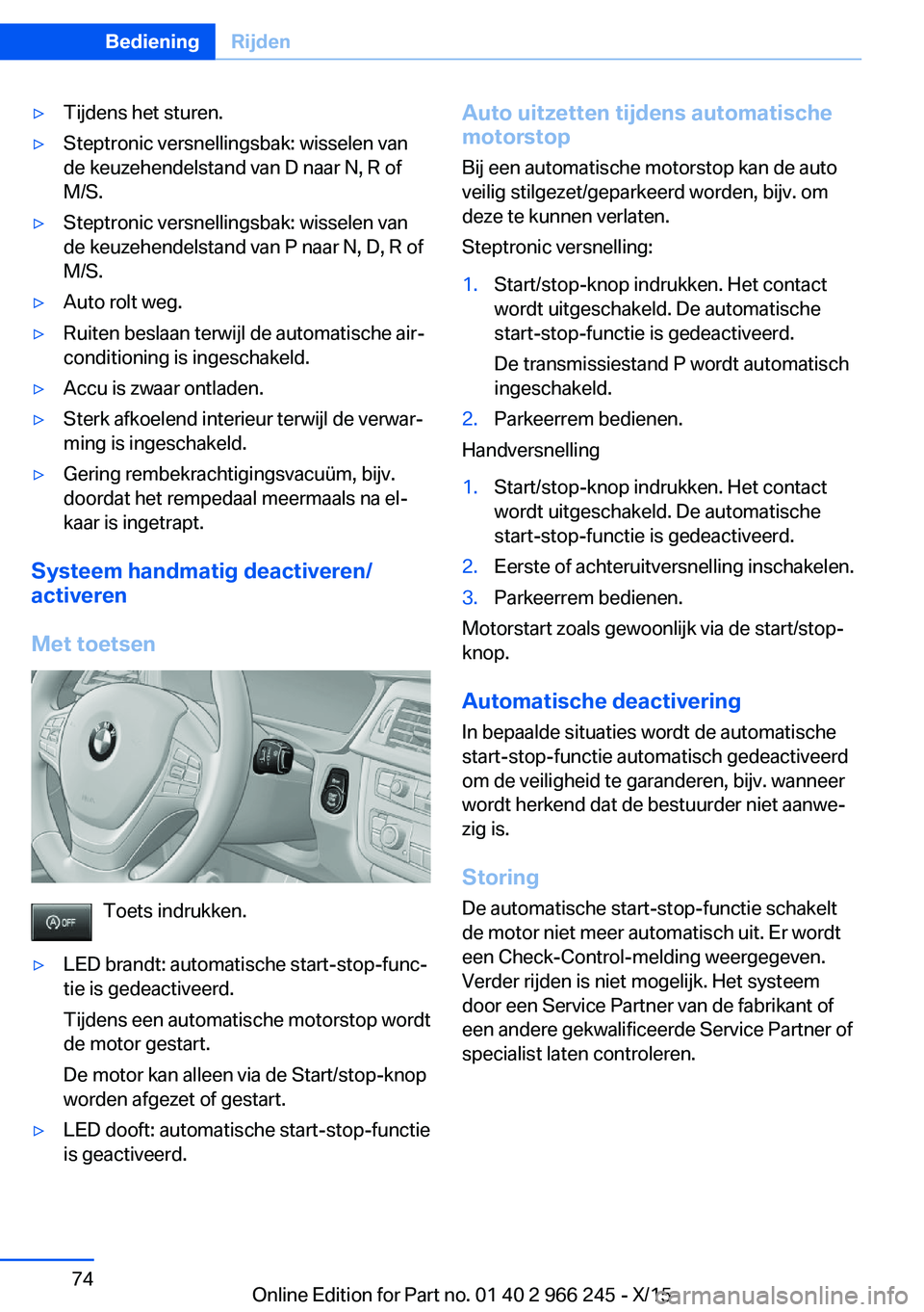 BMW 4 SERIES GRAN COUPE 2016 Instructieboekjes (in Dutch) ▷Tijdens het sturen.▷Steptronic versnellingsbak: wisselen van
de keuzehendelstand van D naar N, R of
M/S.▷Steptronic versnellingsbak: wisselen van
de keuzehendelstand van P naar N, D, R of
M/S. BMW 4 SERIES GRAN COUPE 2016 Instructieboekjes (in Dutch) ▷Tijdens het sturen.▷Steptronic versnellingsbak: wisselen van
de keuzehendelstand van D naar N, R of
M/S.▷Steptronic versnellingsbak: wisselen van
de keuzehendelstand van P naar N, D, R of
M/S.