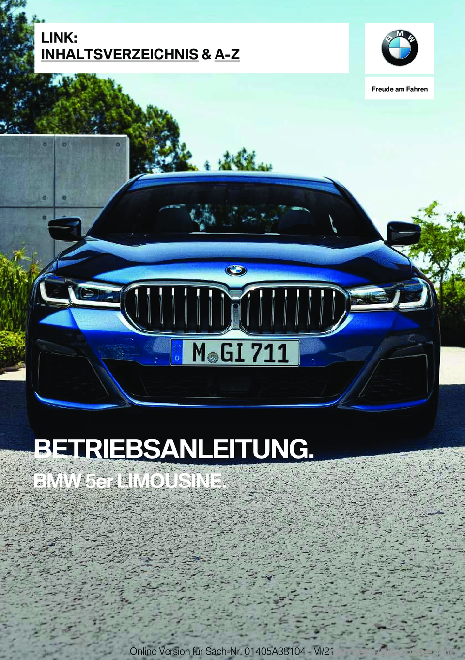BMW 5 SERIES 2022  Betriebsanleitungen (in German) �F�r�e�u�d�e��a�m��F�a�h�r�e�n
�B�E�T�R�I�E�B�S�A�N�L�E�I�T�U�N�G�.�B�M�W��5�e�r��L�I�M�O�U�S�I�N�E�.�L�I�N�K�:
�I�N�H�A�L�T�S�V�E�R�Z�E�I�C�H�N�I�S��&��A�-�Z�O�n�l�i�n�e��V�e�r�s�i�o�n��f�