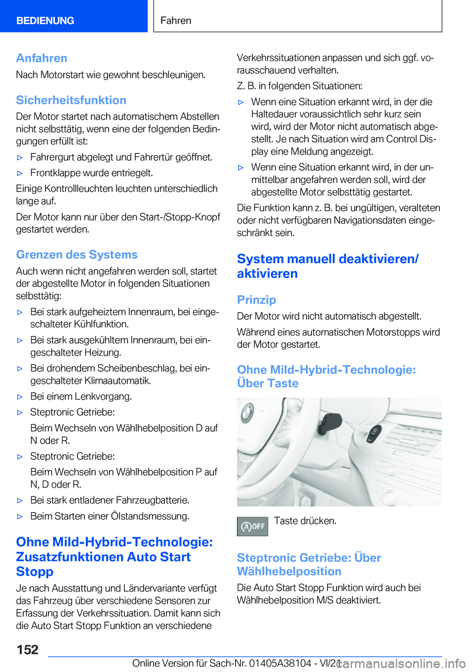 BMW 5 SERIES 2022  Betriebsanleitungen (in German) �A�n�f�a�h�r�e�n�N�a�c�h��M�o�t�o�r�s�t�a�r�t��w�i�e��g�e�w�o�h�n�t��b�e�s�c�h�l�e�u�n�i�g�e�n�.
�S�i�c�h�e�r�h�e�i�t�s�f�u�n�k�t�i�o�n �D�e�r��M�o�t�o�r��s�t�a�r�t�e�t��n�a�c�h��a�u�t�o�m�a�t