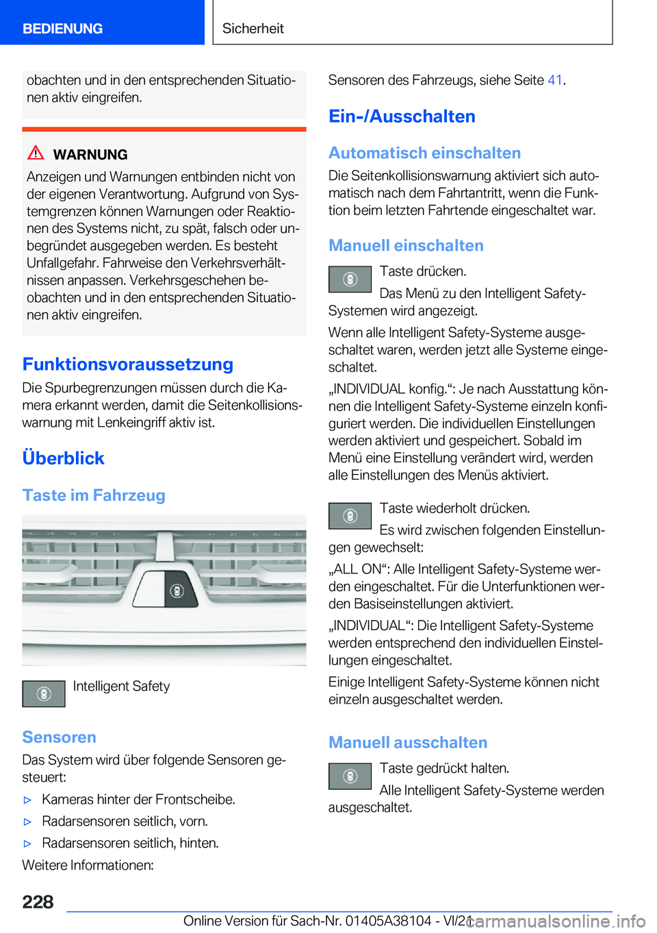 BMW 5 SERIES 2022  Betriebsanleitungen (in German) �o�b�a�c�h�t�e�n��u�n�d��i�n��d�e�n��e�n�t�s�p�r�e�c�h�e�n�d�e�n��S�i�t�u�a�t�i�oj�n�e�n��a�k�t�i�v��e�i�n�g�r�e�i�f�e�n�.
�W�A�R�N�U�N�G
�A�n�z�e�i�g�e�n��u�n�d��W�a�r�n�u�n�g�e�n��e�n�t�b